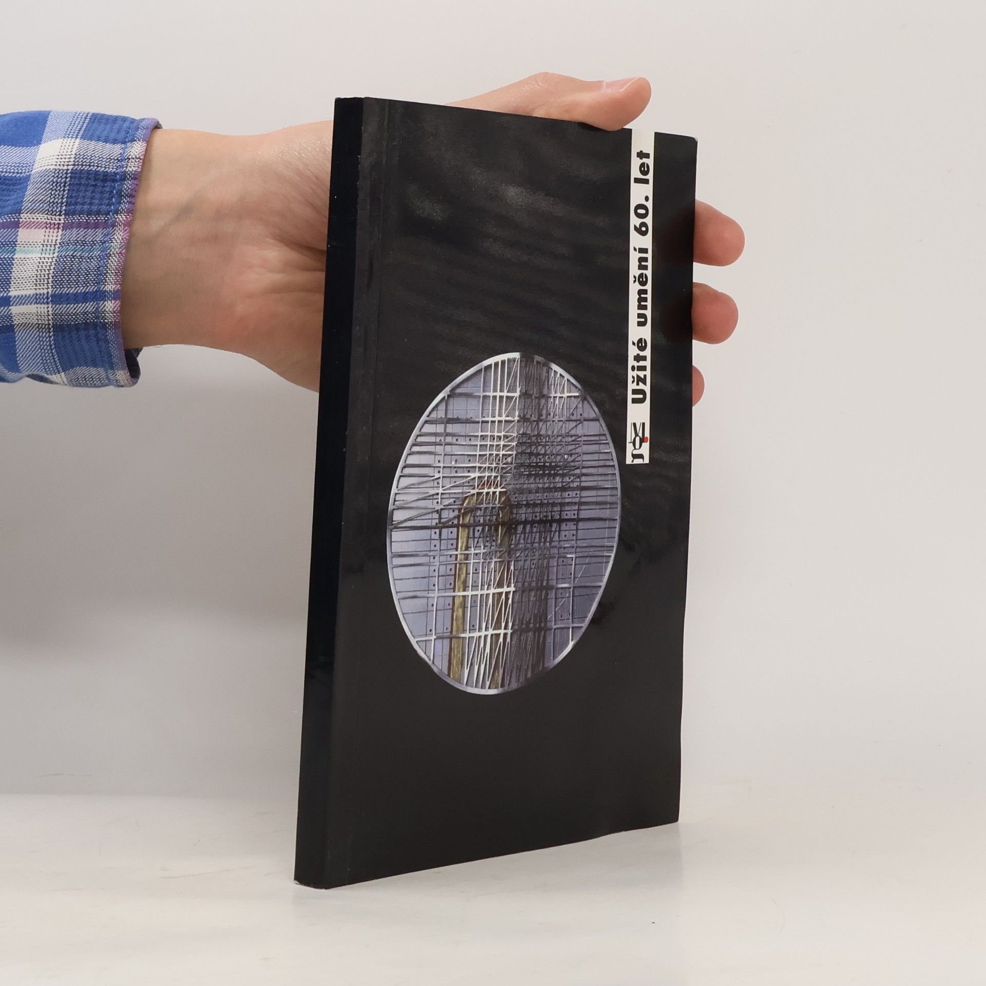 Autorenkollektiv Užité umění 60. let : ze sbírek Moravské galerie v Brně : sklo, keramika, šperky, medaile, textil, nábytek, fotografie