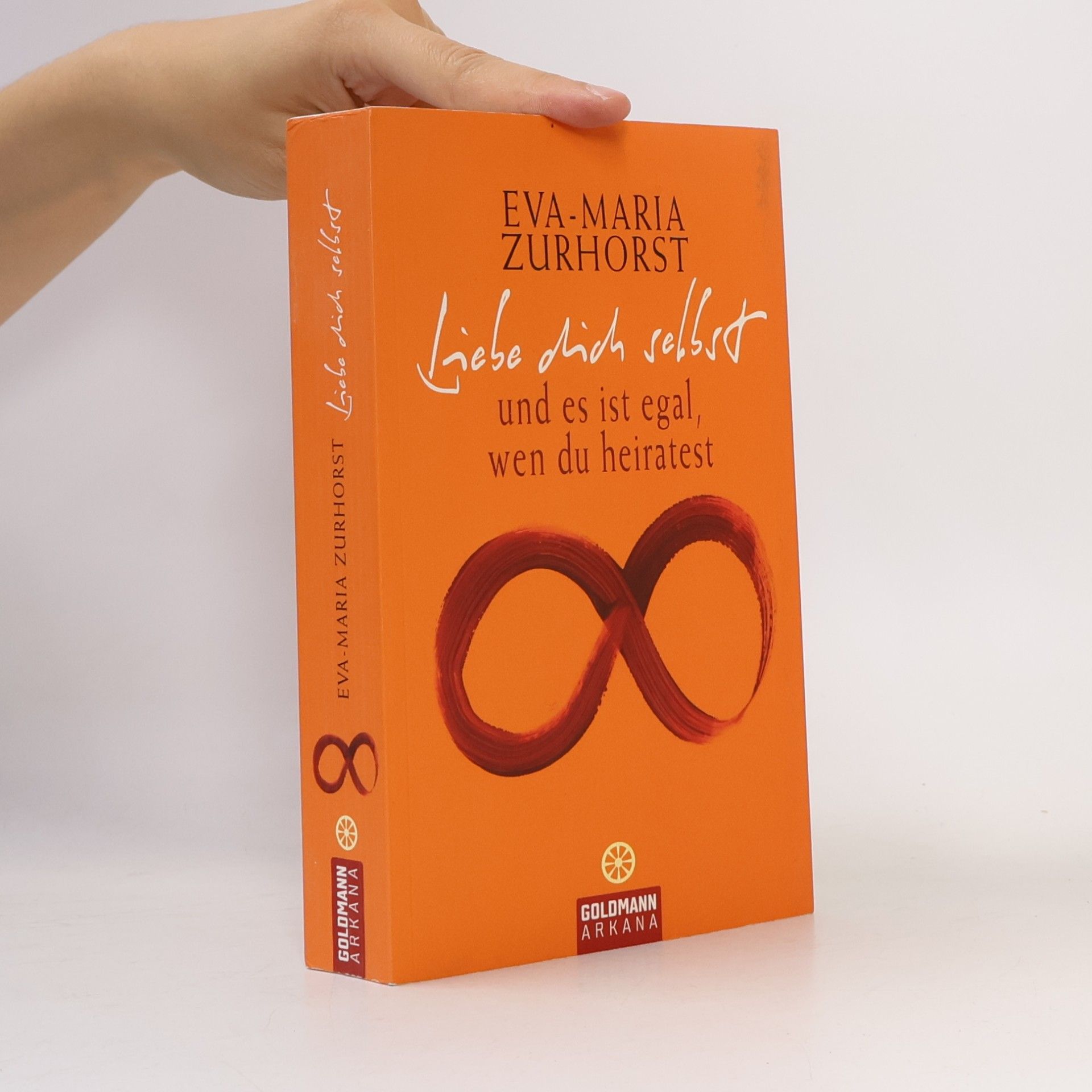 Eva-Maria Zurhorst Liebe dich selbst und es ist egal, wen du heiratest