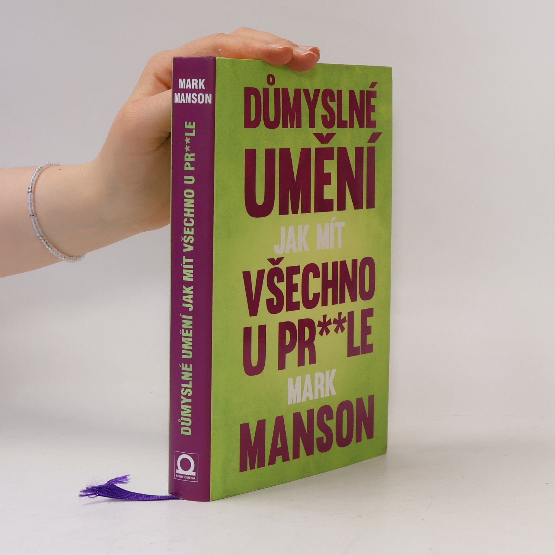 Mark Manson Důmyslné umění, jak mít všechno u pr**le