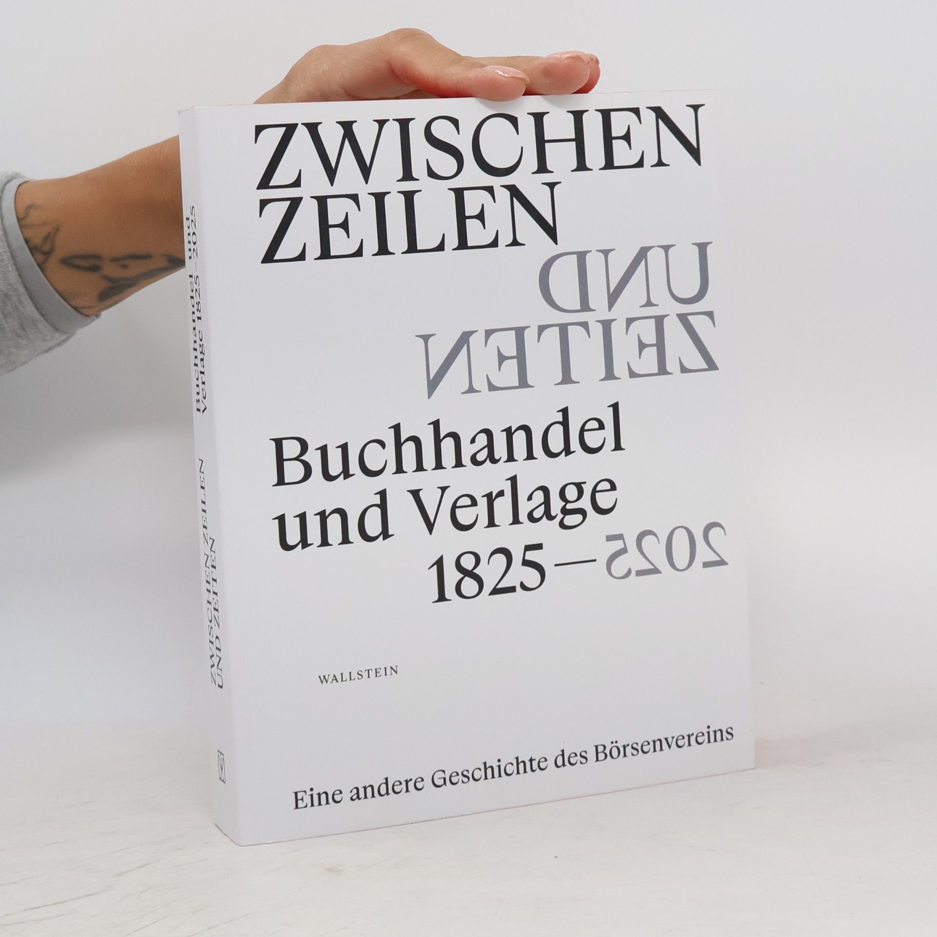 Autorenkollektiv Zwischen Zeilen und Zeiten. Buchhandel und Verlage 1825-2000: Eine andere Geschichte des Börsenvereins