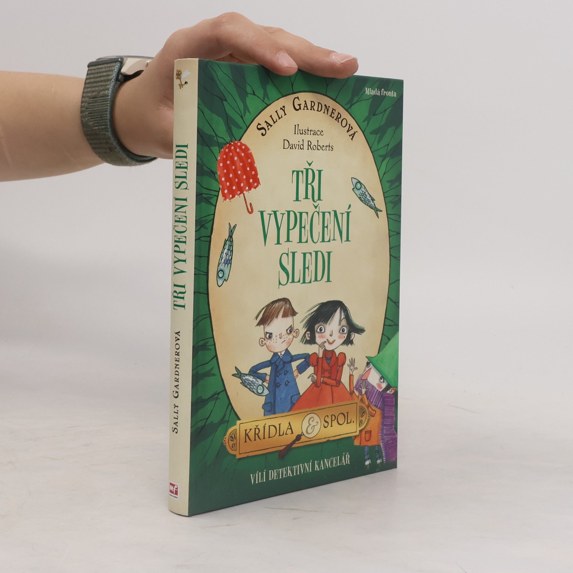 Sally Gardner Křídla & spol. : vílí detektivní kancelář. Tři vypečení sledi