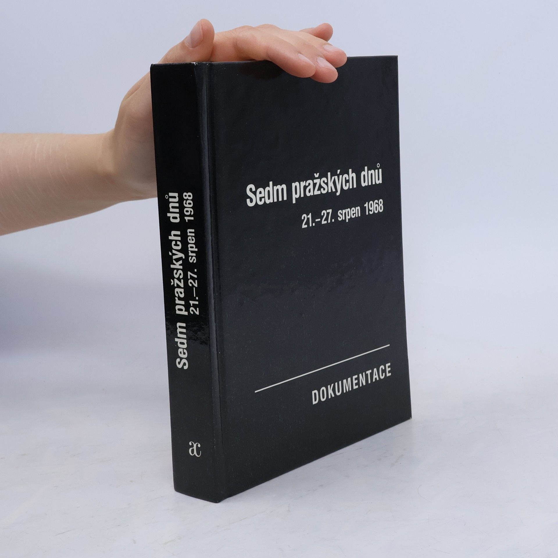 Vilém Prečan Sedm pražských dnů. 21.-27. srpen 1968