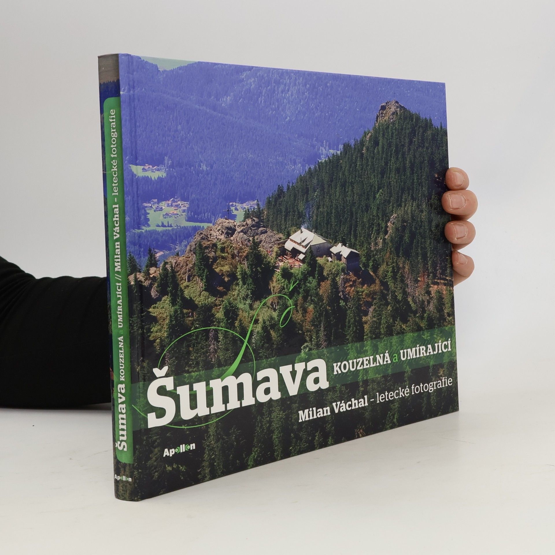 Milan Váchal Šumava kouzelná a umírající