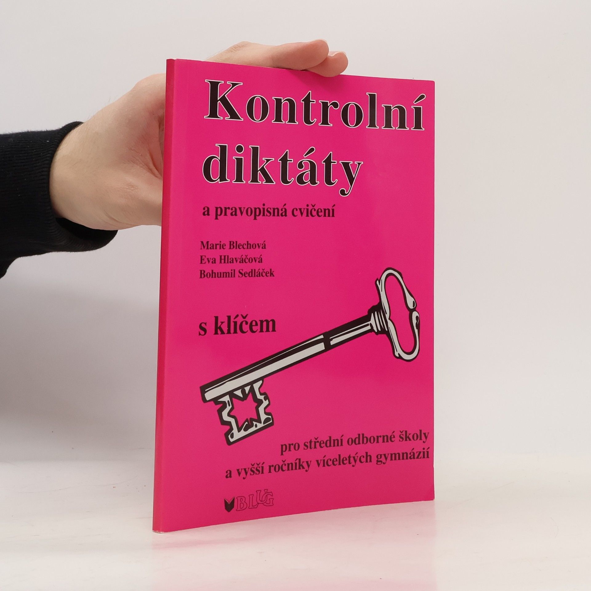 Eva Hlaváčová Kontrolní diktáty a pravopisná cvičení : pro střední odborné školy a vyšší ročníky víceletých gymnázií
