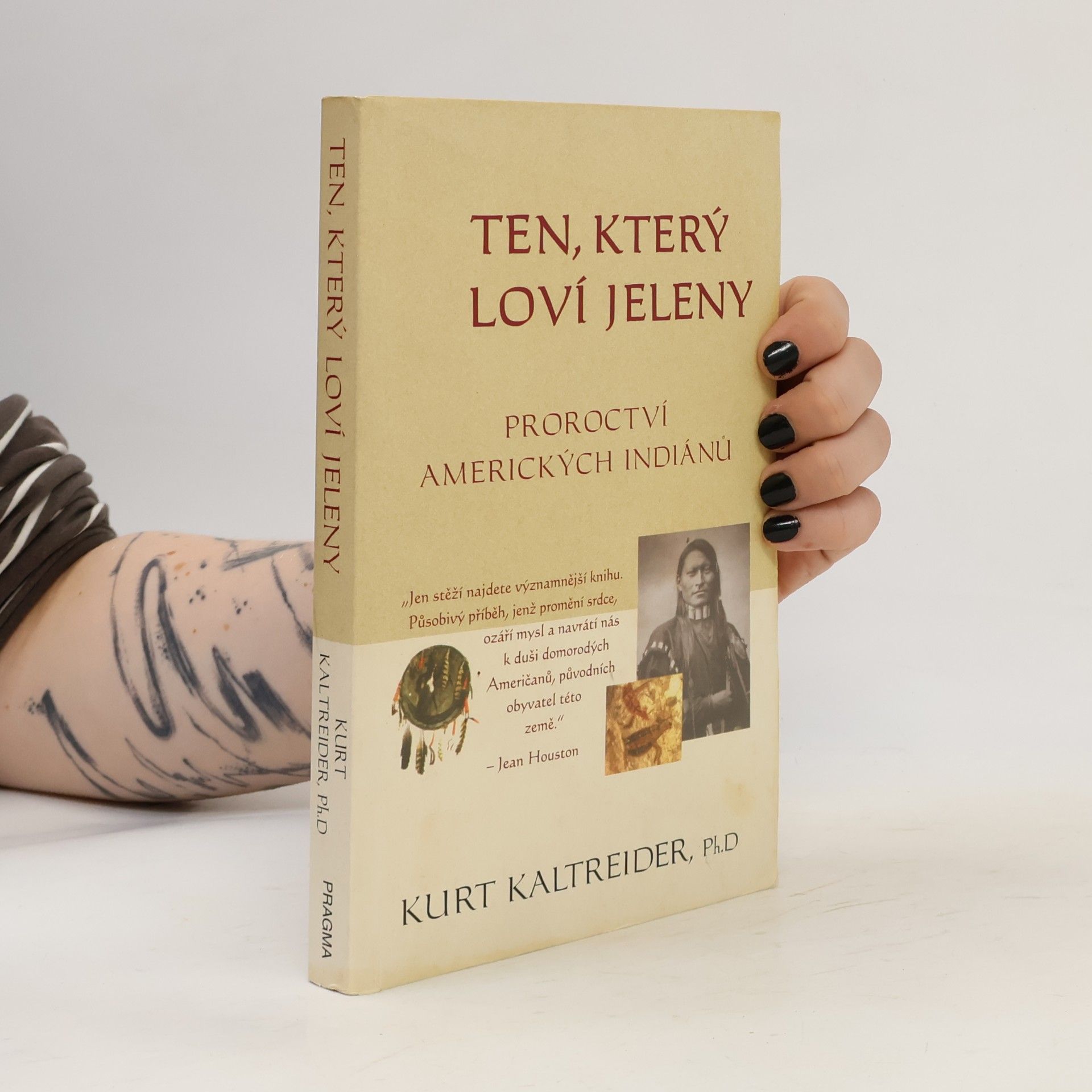 Kurt Kaltreider Ten, který loví jeleny. Proroctví amerických indiánů