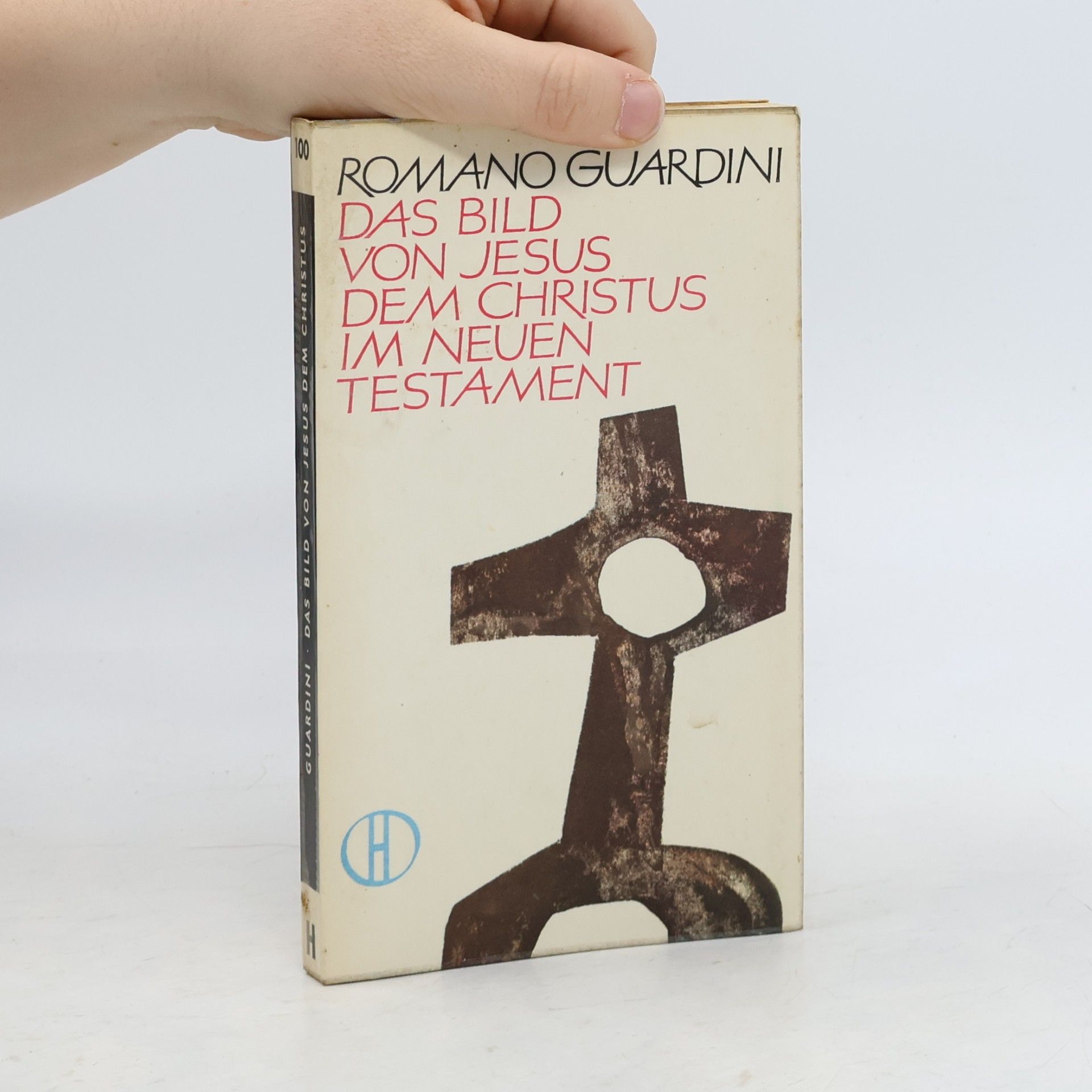 Romano Guardini Das Bild von Jesus dem Christus im Neuen Testament