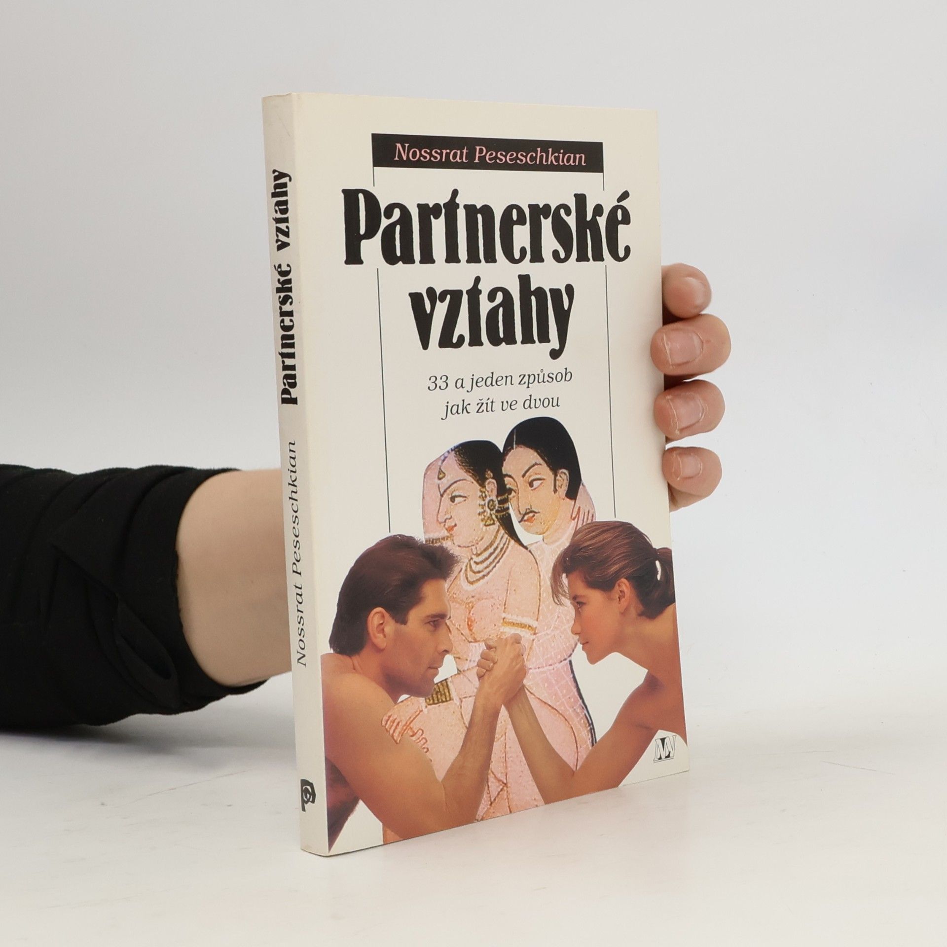 Nossrat Peseschkian Partnerské vztahy : 33 a jeden způsob jak žít ve dvou