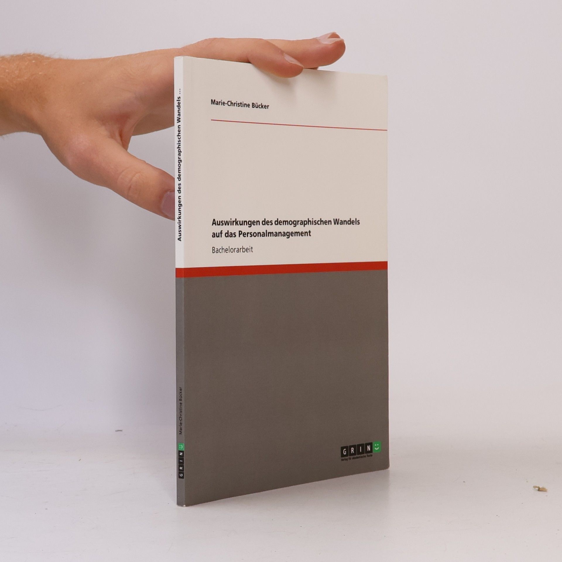 Marie-Christine Bucker Auswirkungen des demographischen Wandels auf das Personalmanagement