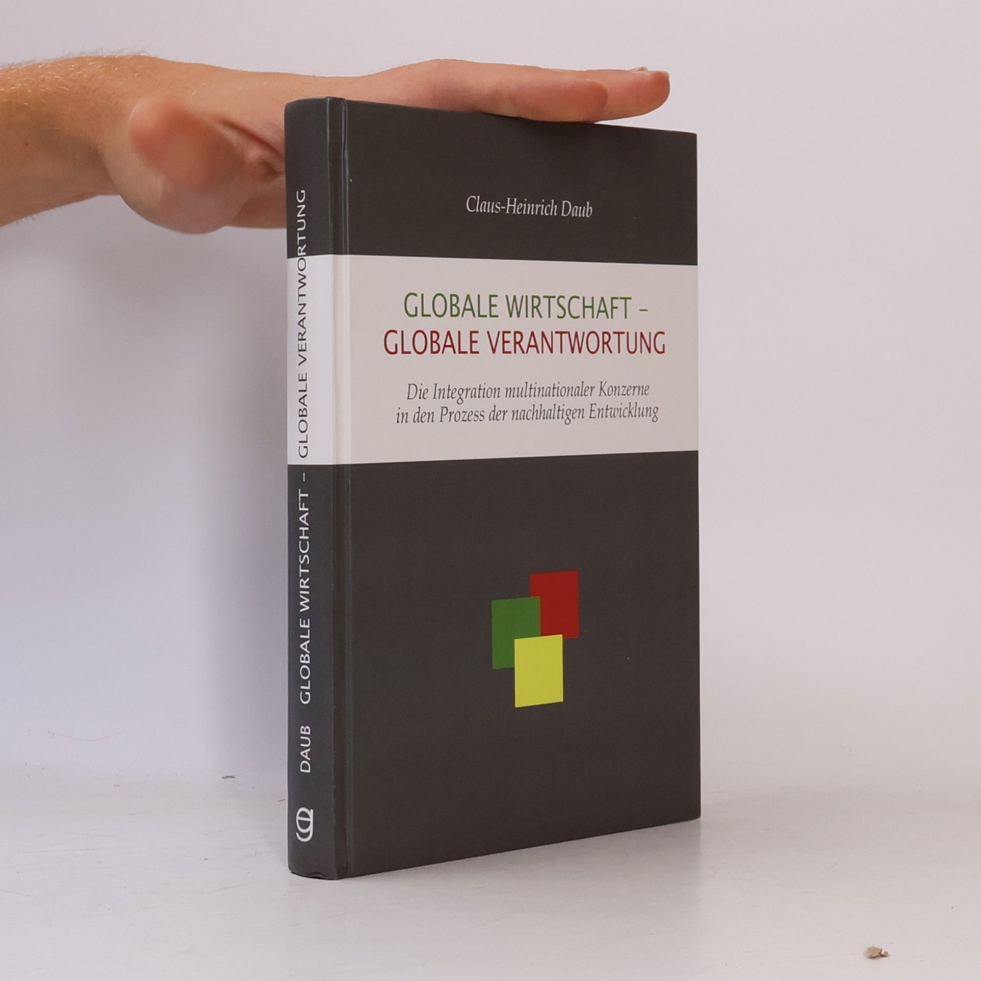 Claus-Heinrich Daub Globale Wirtschaft - globale Verantwortung