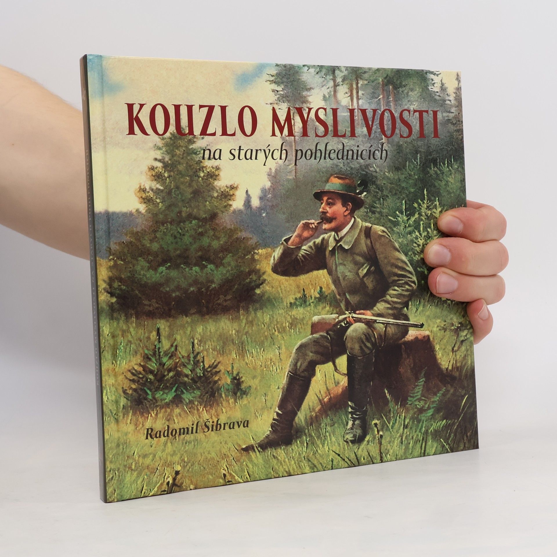 Radomil Šibrava Kouzlo myslivosti na starých pohlednicích