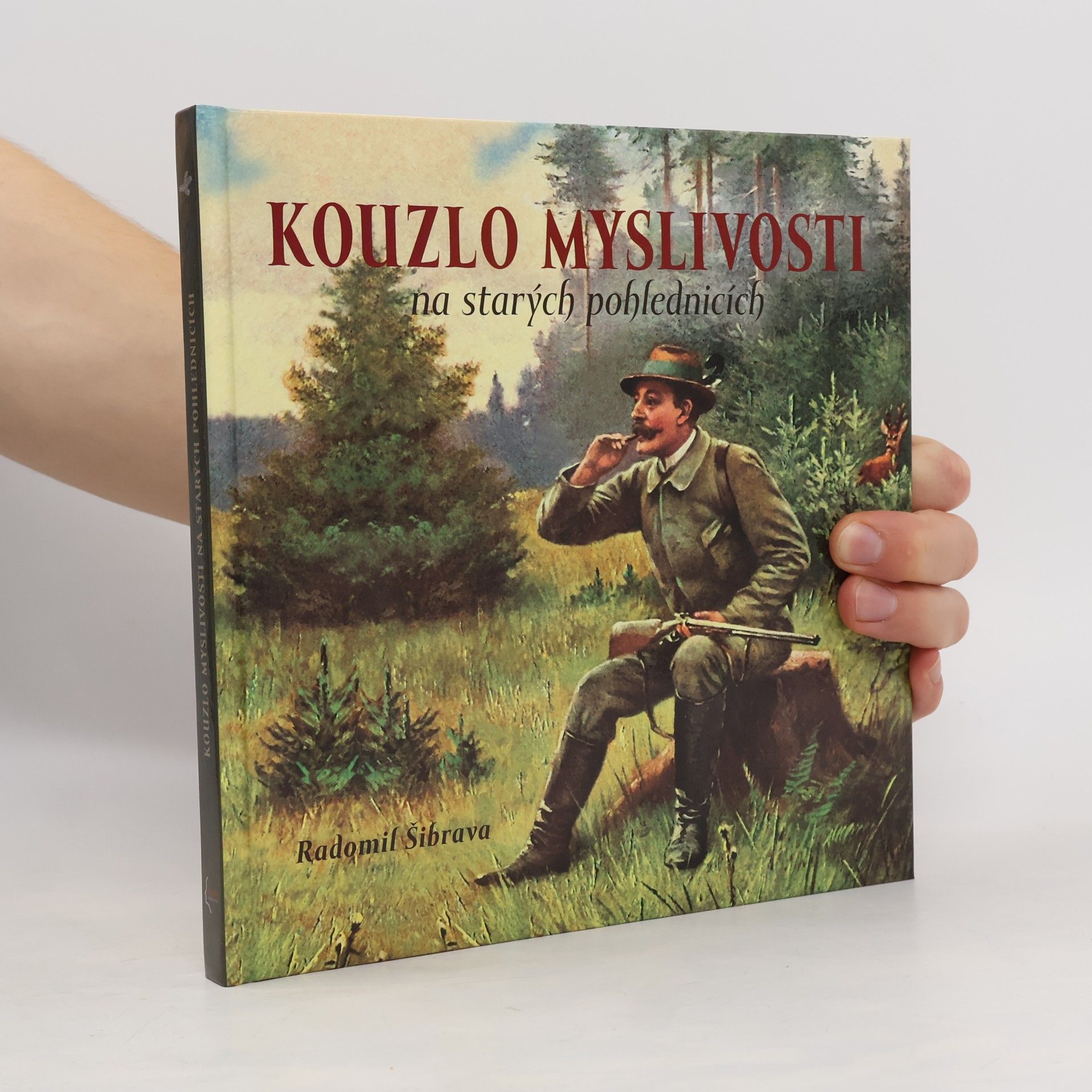 Radomil Šibrava Kouzlo myslivosti na starých pohlednicích