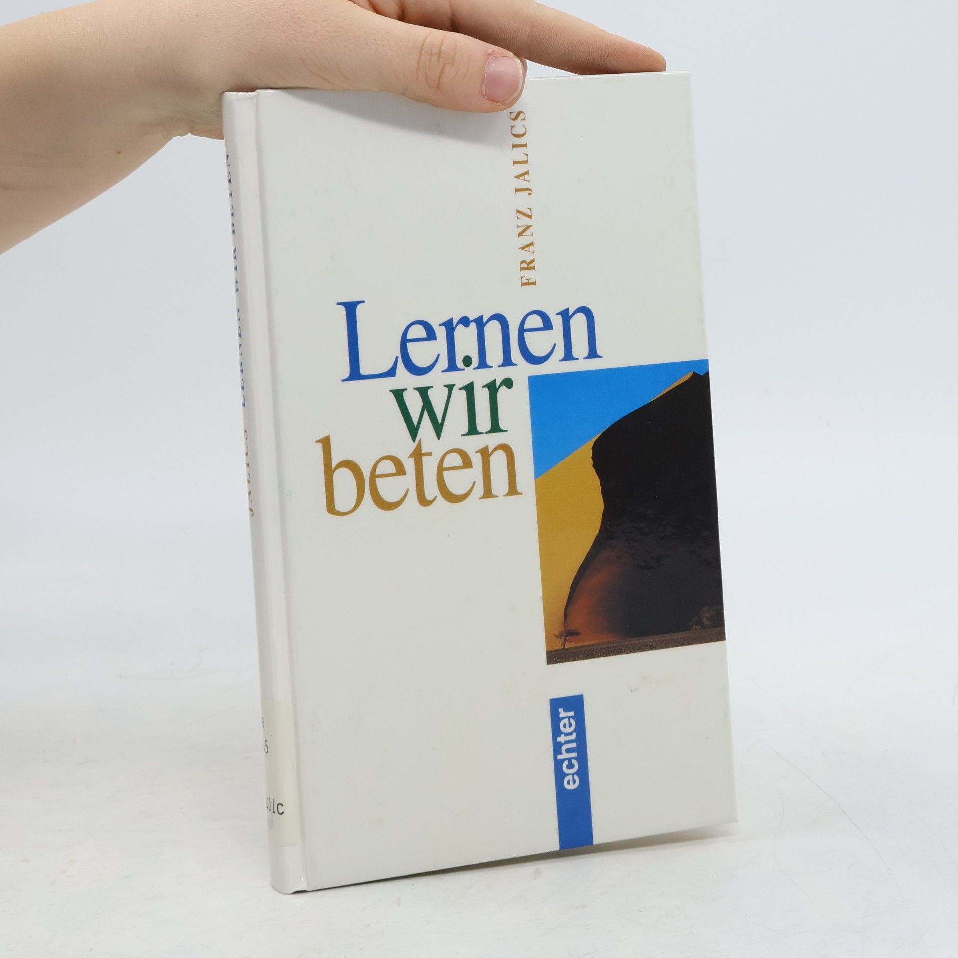 Franz Jalics Lernen wir beten. Eine Anleitung, mit Gott ins Gespräch zu kommen.