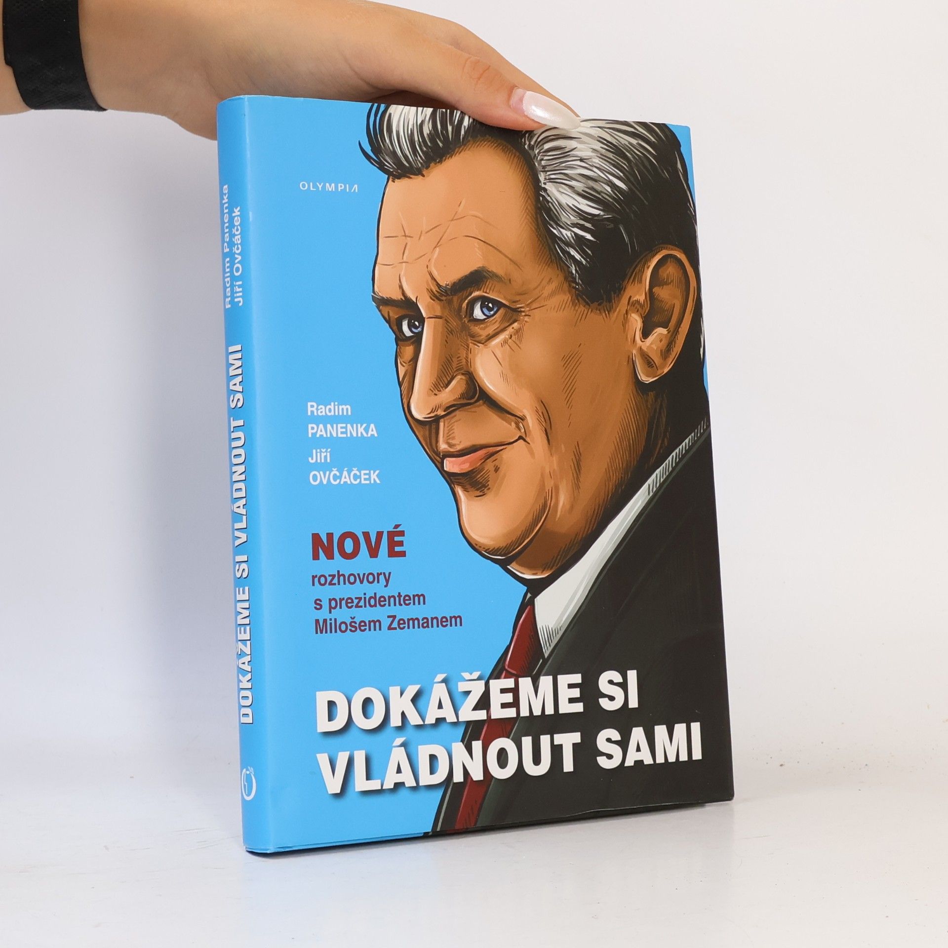 Jiří Ovčáček Dokážeme si vládnout sami: Nové rozhvory s prezidentem Milošem Zemanem