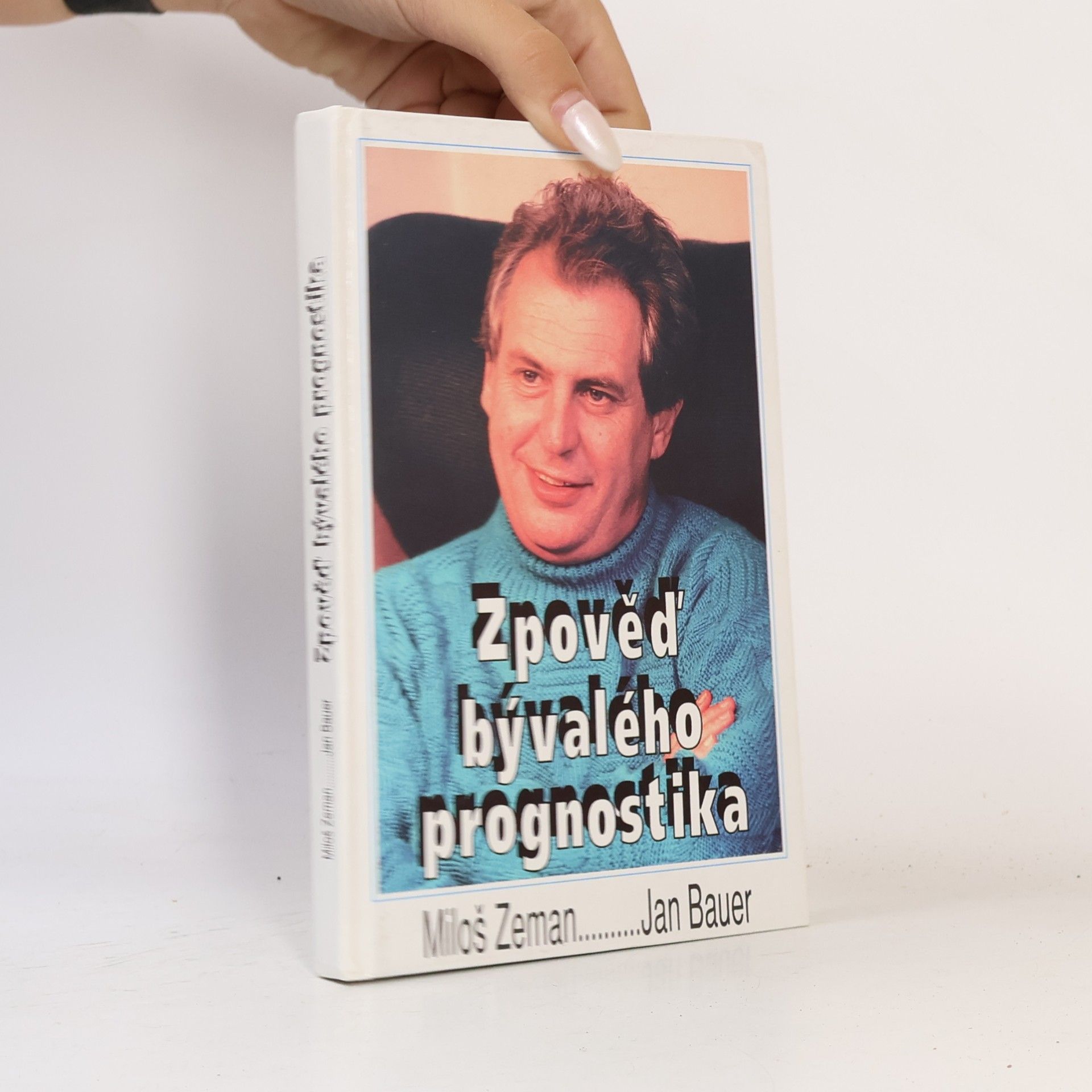 Miloš Zeman Zpověď bývalého prognostika