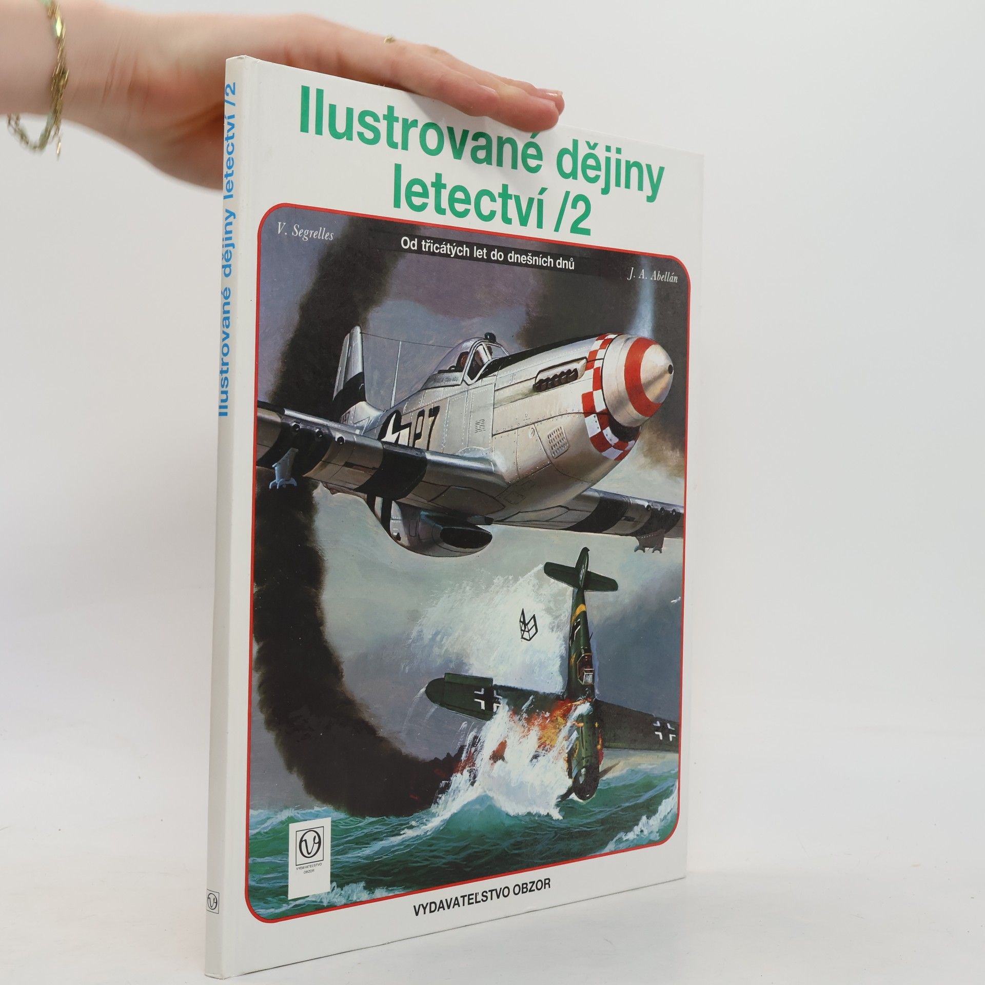 Vincente Segrelles Ilustrované dějiny letectví. 2, Od třicátých let do dnešních dnů