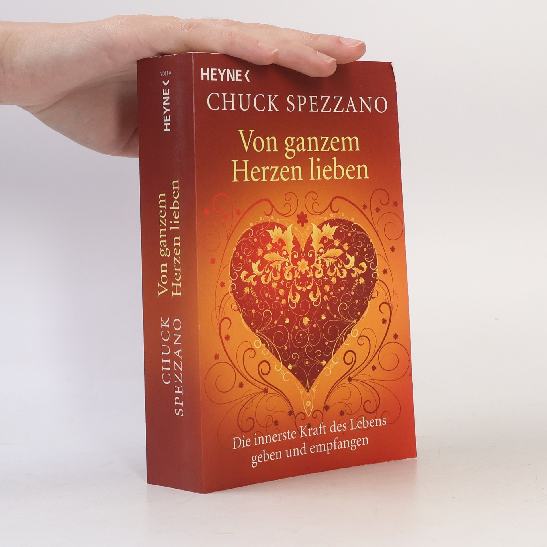 Chuck Spezzano Von ganzem Herzen lieben