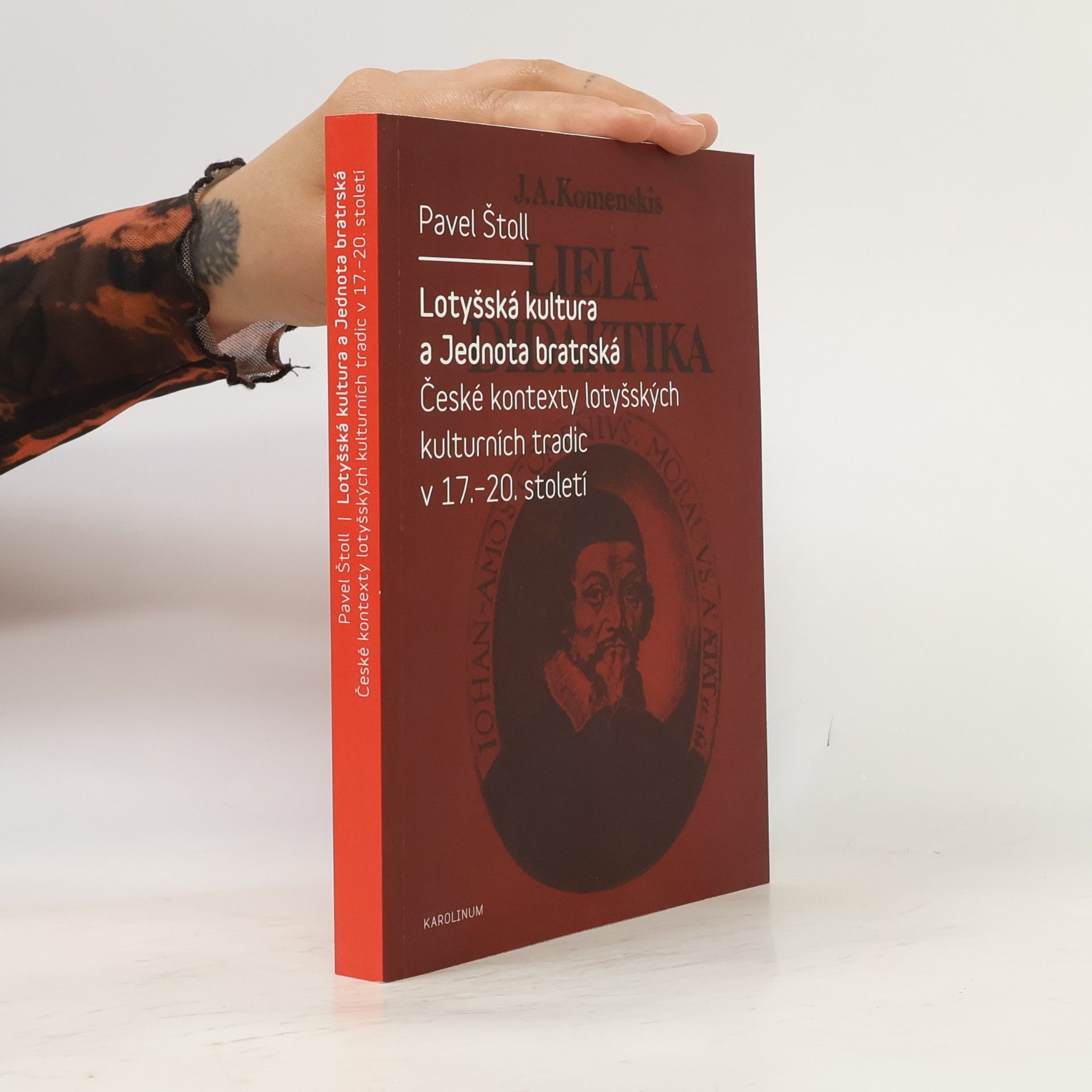 Pavel Štoll Lotyšská kultura a Jednota bratrská: České kontexty lotyšských kulturních tradic v 17. - 20. st.