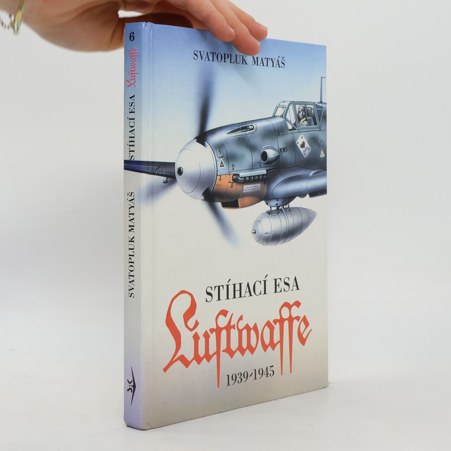 Svatopluk Matyáš Stíhací esa Luftwaffe 1939-1945