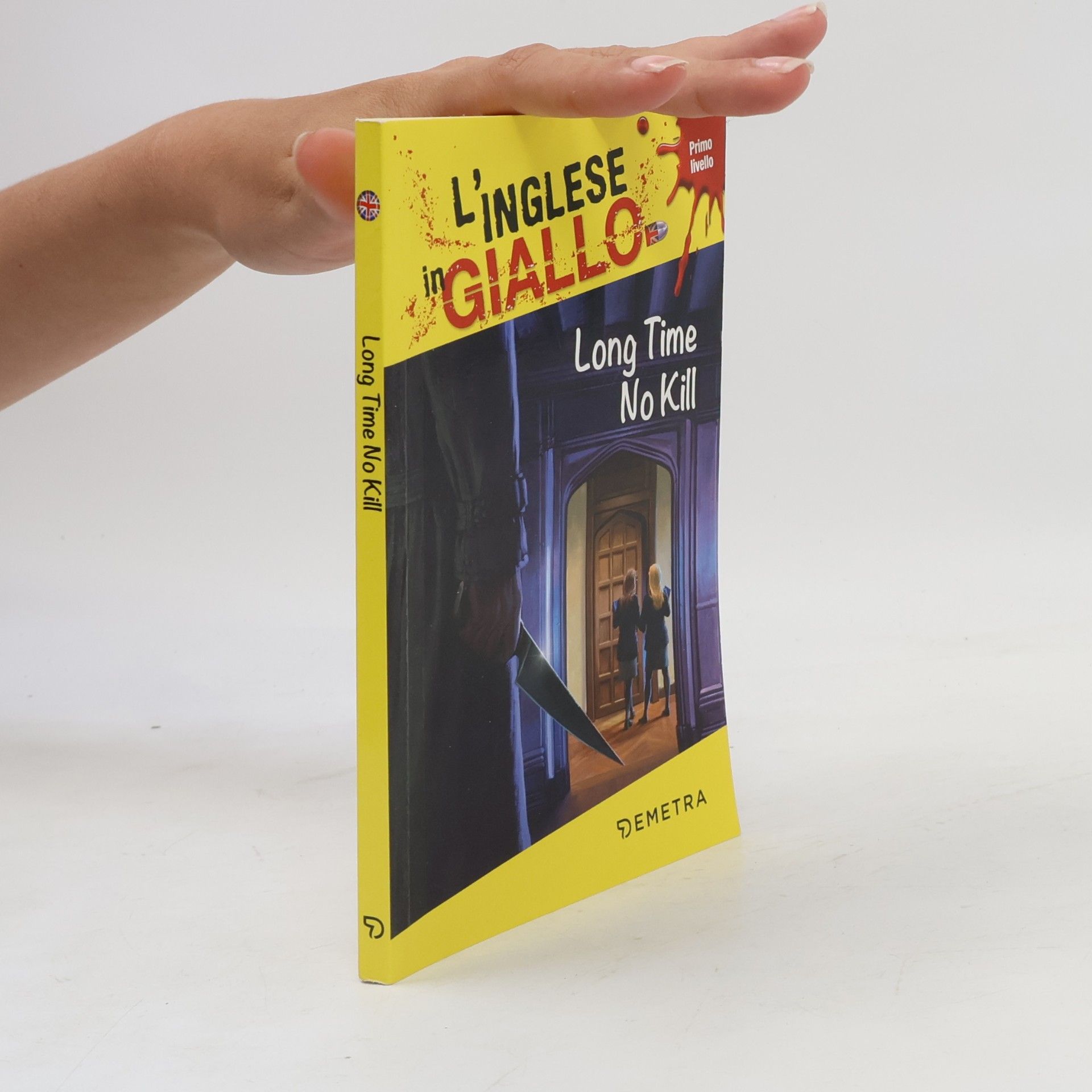 L'inglese in giallo: Long time, no kill. I racconti che migliorano il tuo inglese! Primo livello