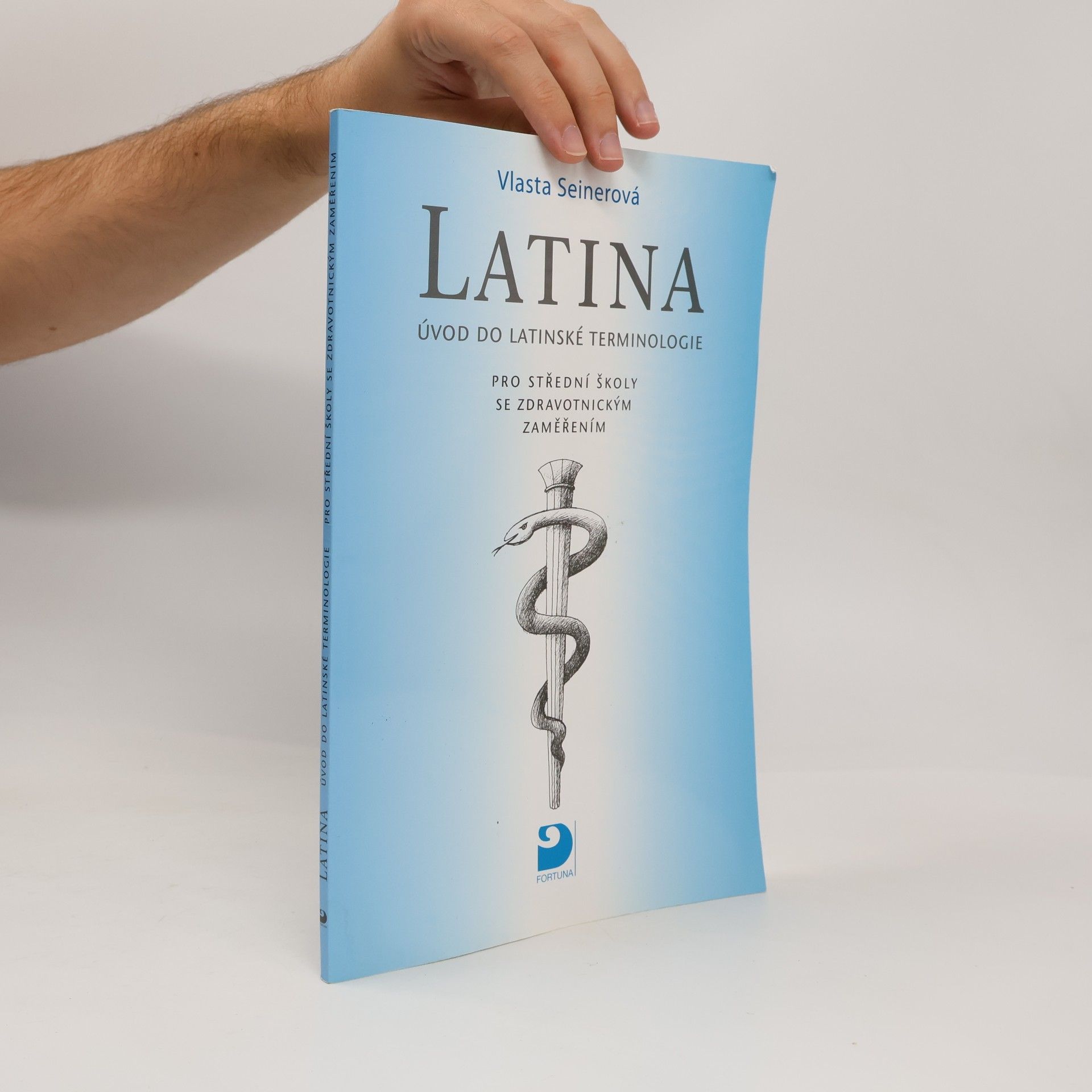 Vlasta Seinerová Latina Úvod do latinské terminologie. Pro střední školy se zdravotnickým zaměřením