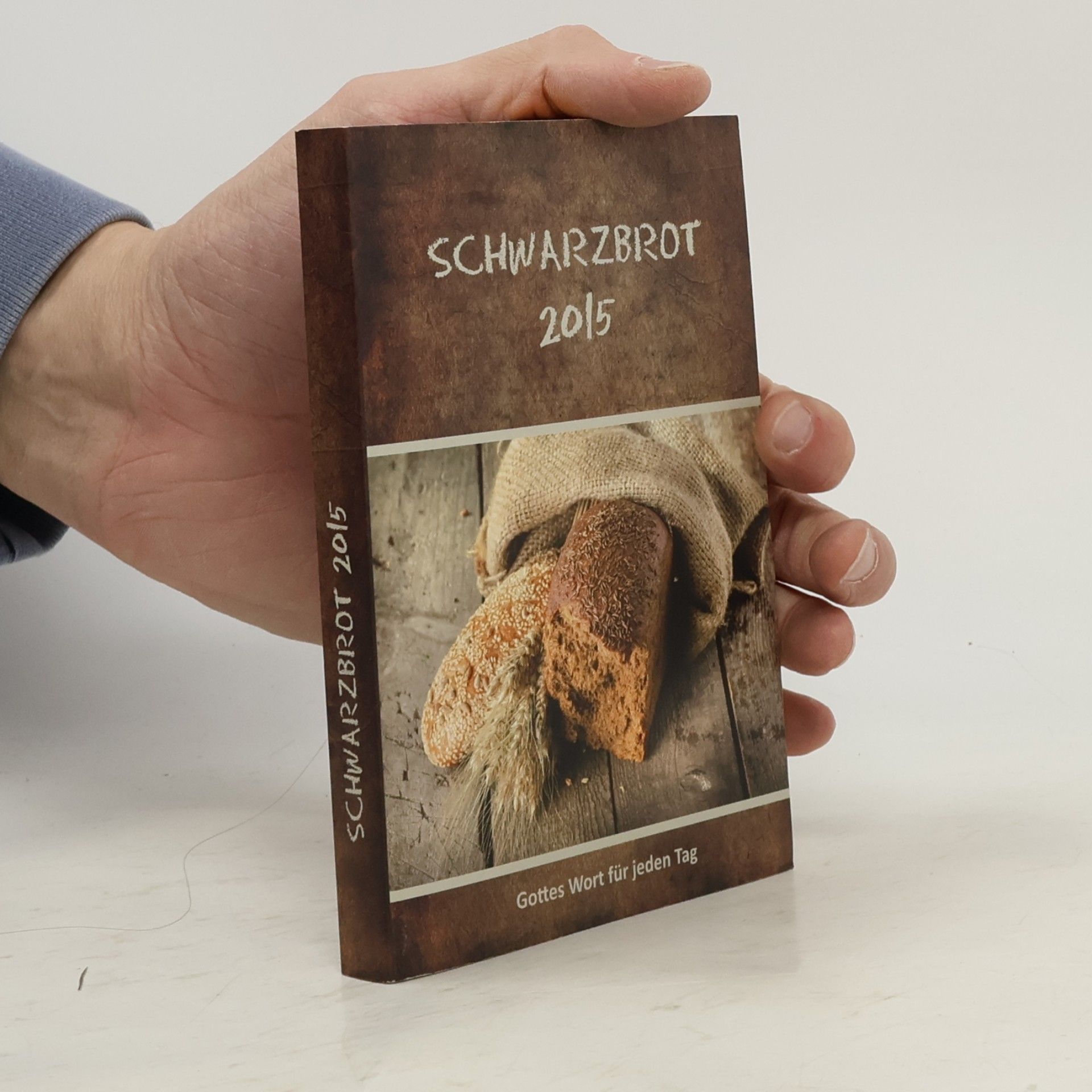 Autorenkollektiv Schwarzbrot 2015. Gottes Wort für jeden Tag
