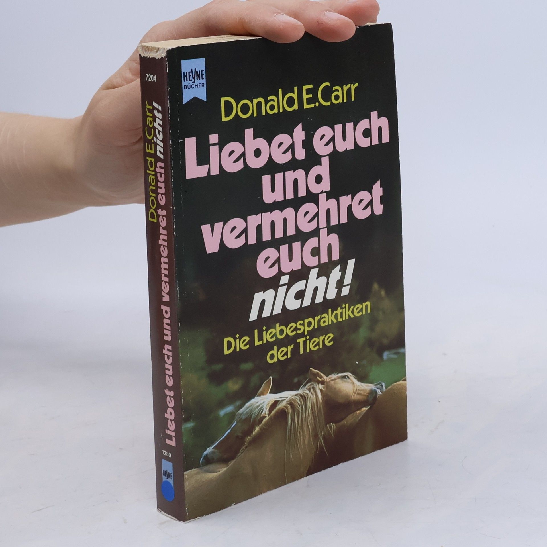 Donald E. Carr Liebet euch und vermehret euch nicht!