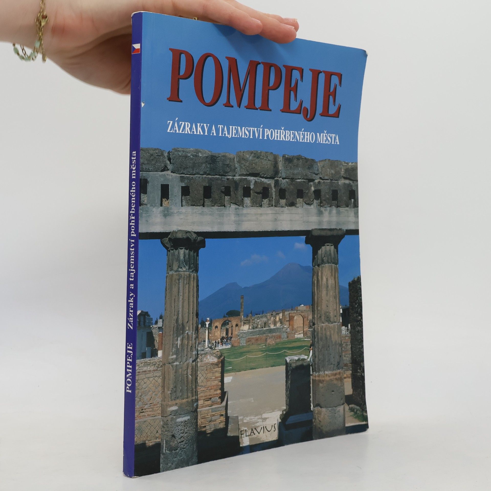 Collectif d'auteurs Pompeje : Zázraky a tajemství pohřbeného města