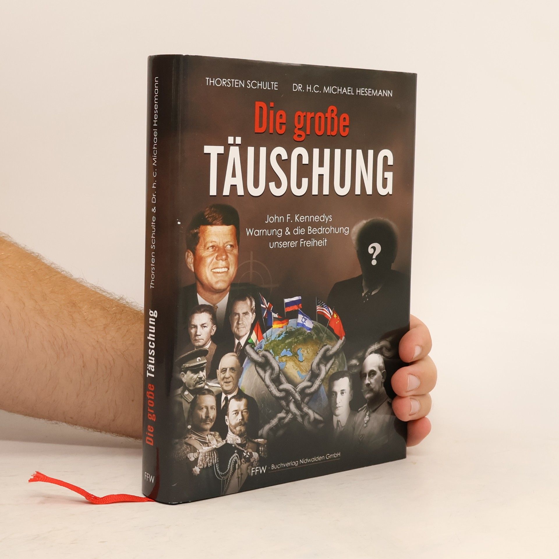 Thorsten Schulte Die große Täuschung. John F. Kennedys Warnung & die Bedrohung unserer Freiheit