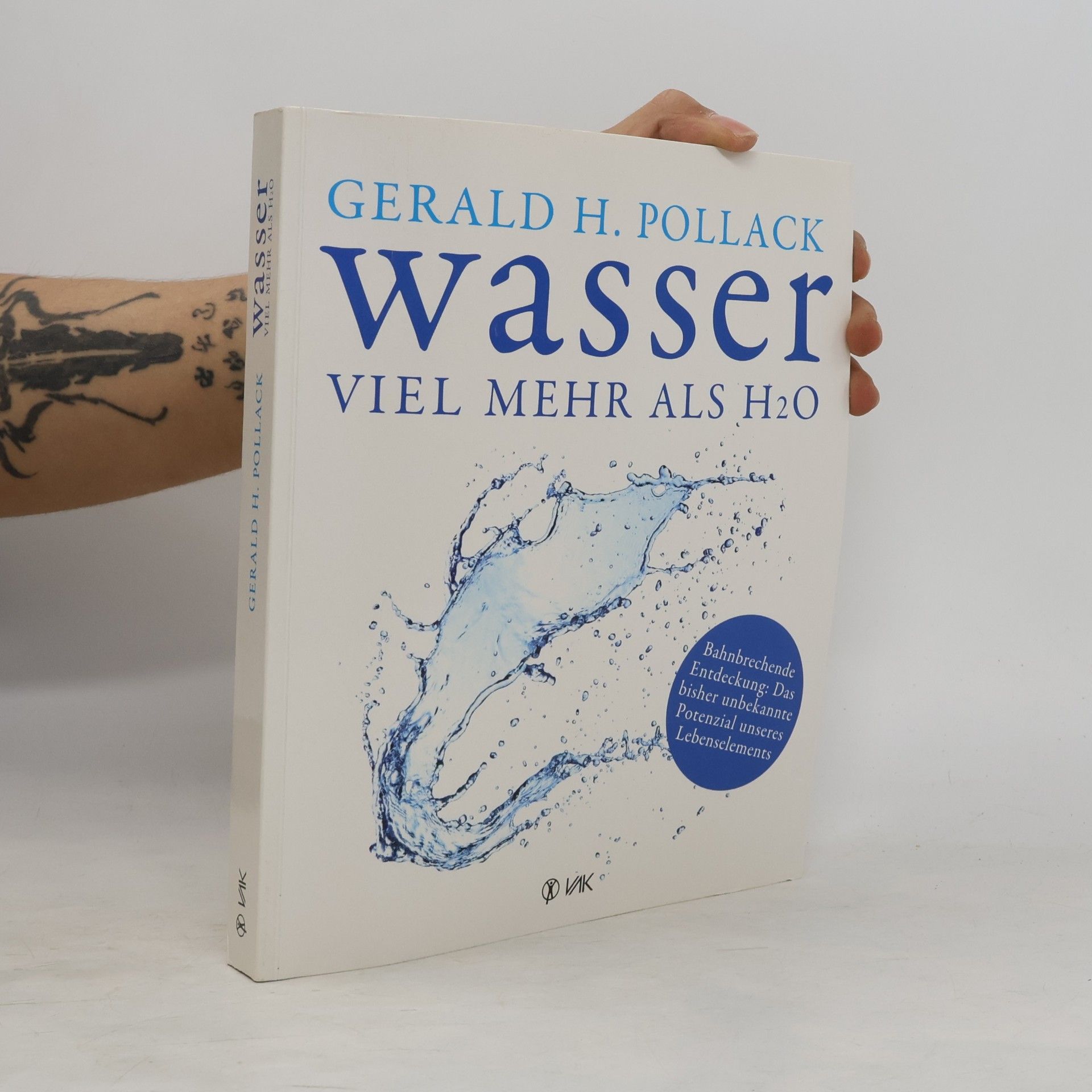 Gerald H. Pollack Wasser - viel mehr als H2O