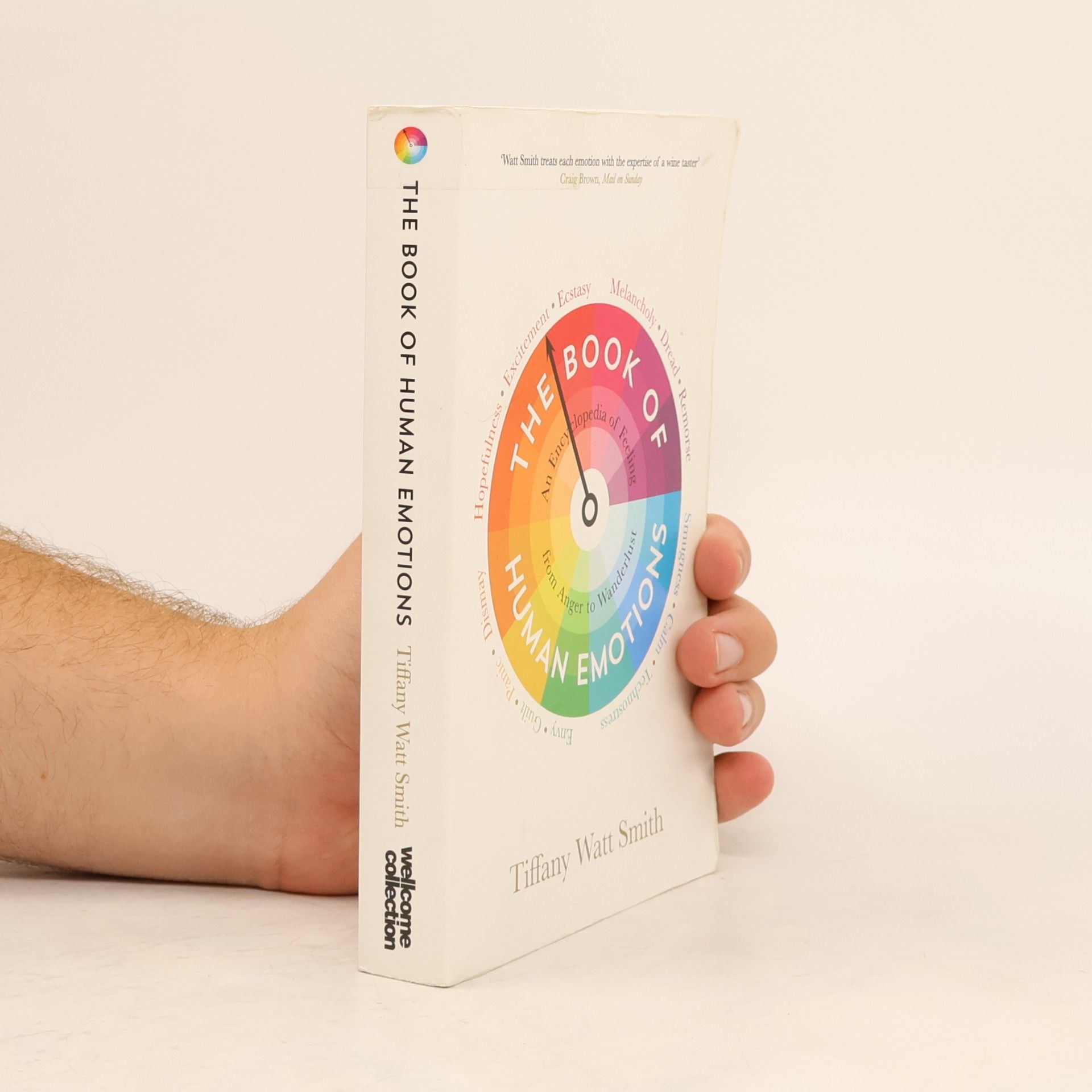 Tiffany Watt Smith The book of human emotions : an encyclopedia of feeling from anger to wanderlust