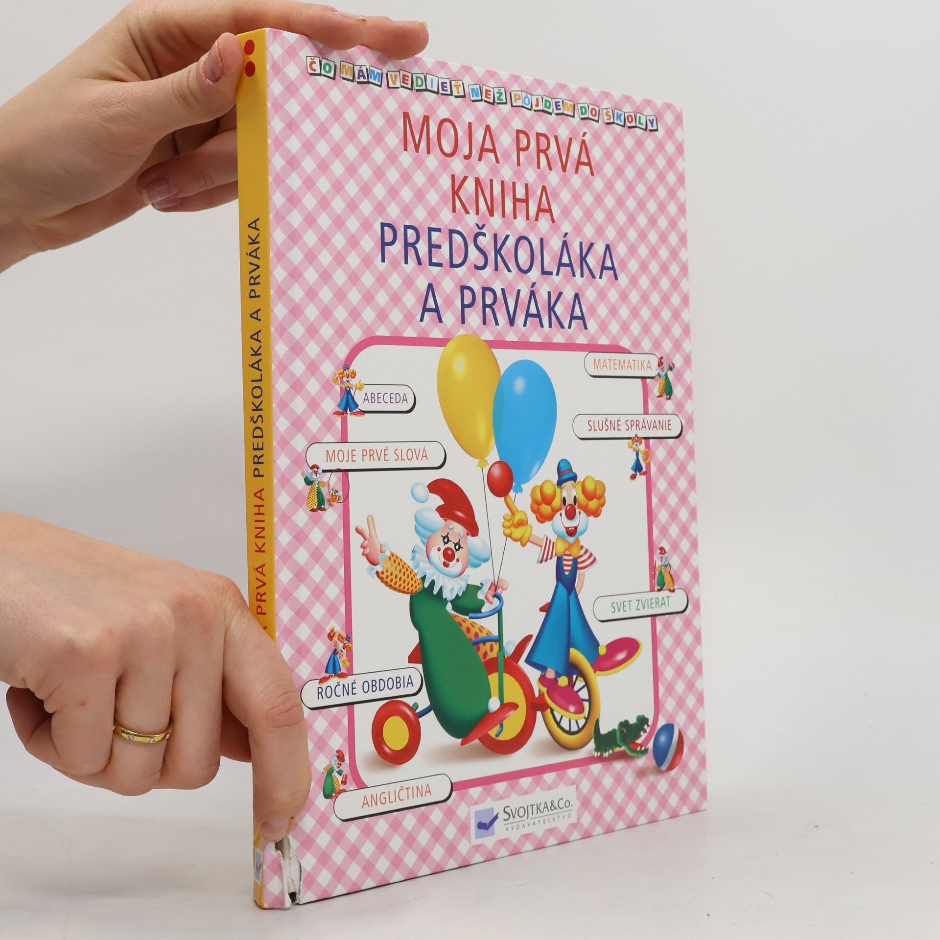 Autorenkollektiv Moja prvá kniha predškoláka a prváka - čo mám vedieť než pôjdem do školy?