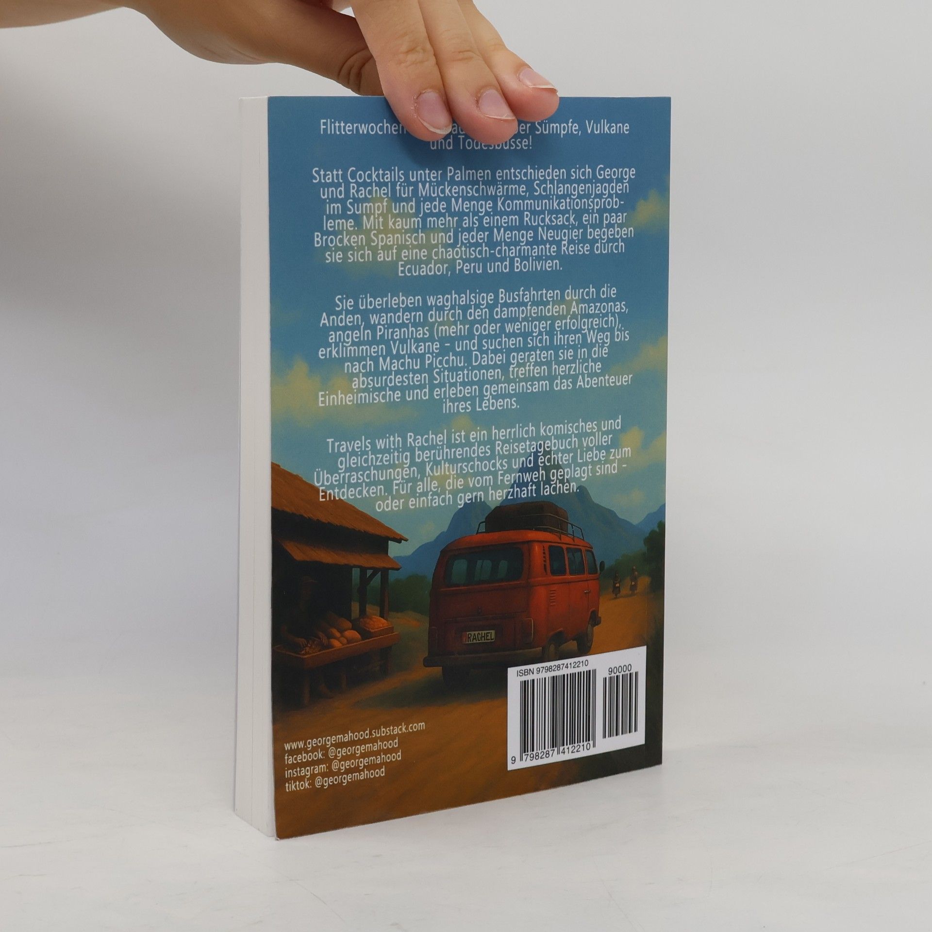 George Mahood Travels with Rachel: Auf der Spur des echten Südamerika