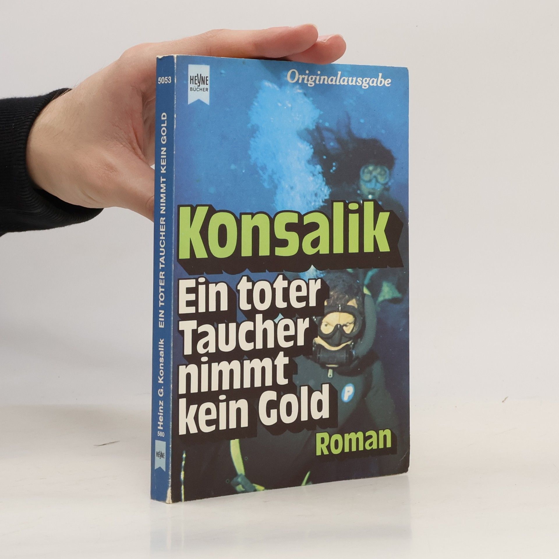 Heinz Günther Konsalik Ein toter Taucher nimmt kein Gold