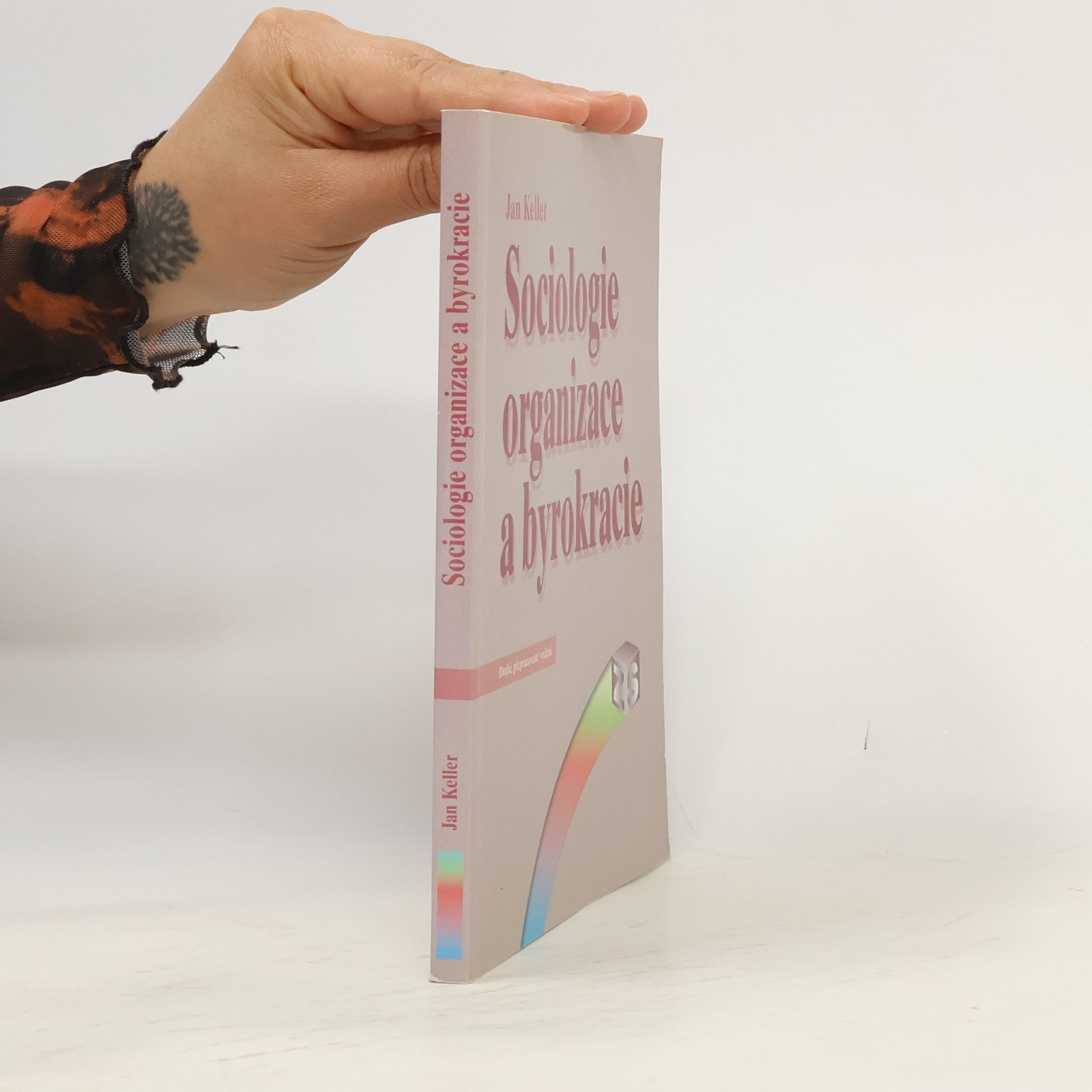 Jan Keller Sociologie organizace a byrokracie