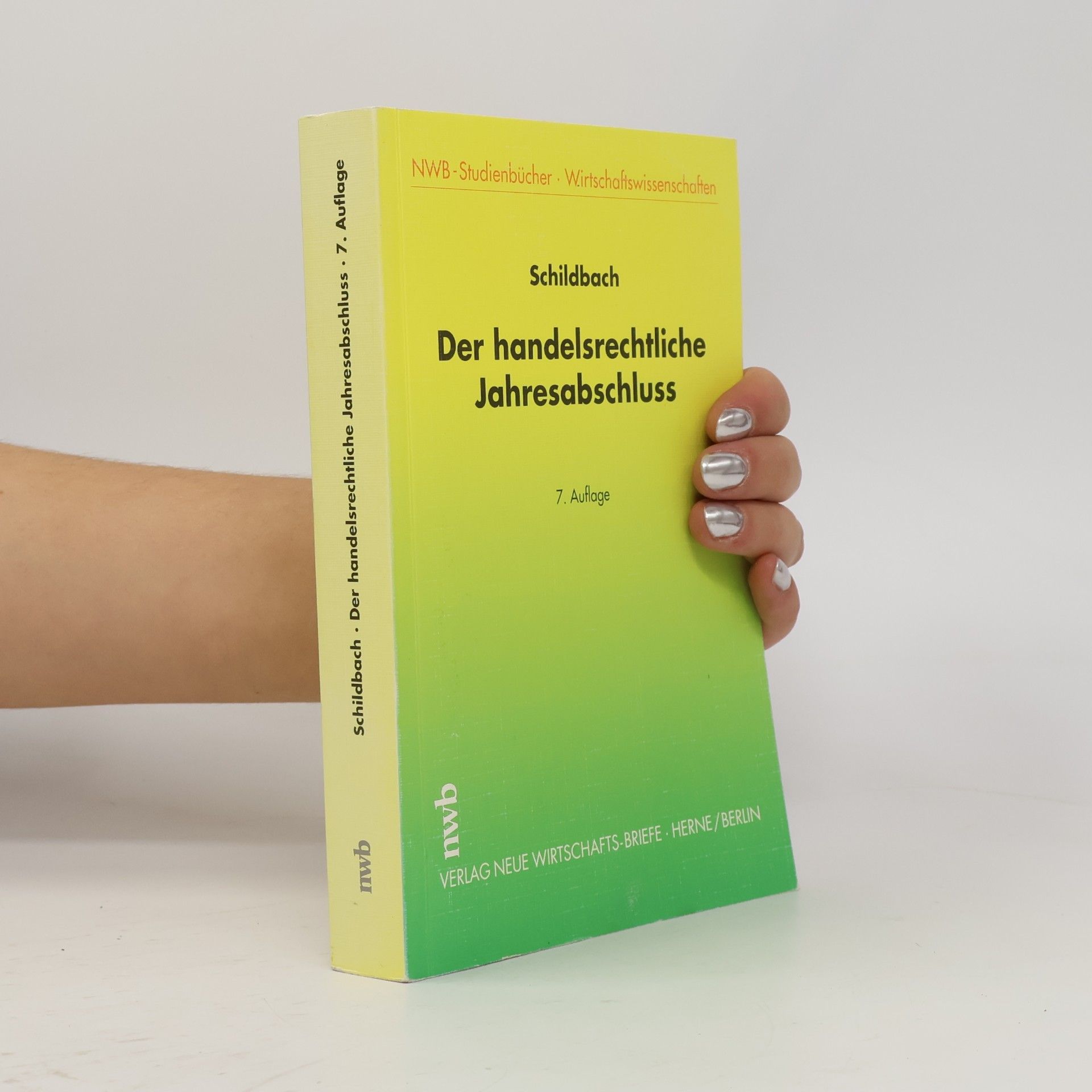 Thomas Schildbach Der handelsrechtliche Jahresabschluss - 7. Auflage