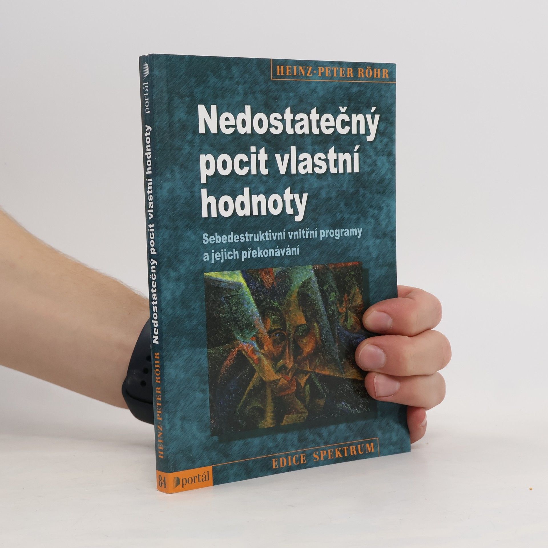 Heinz-Peter Röhr Nedostatečný pocit vlastní hodnoty. Sebedestruktivní vnitřní programy a jejich překonávání