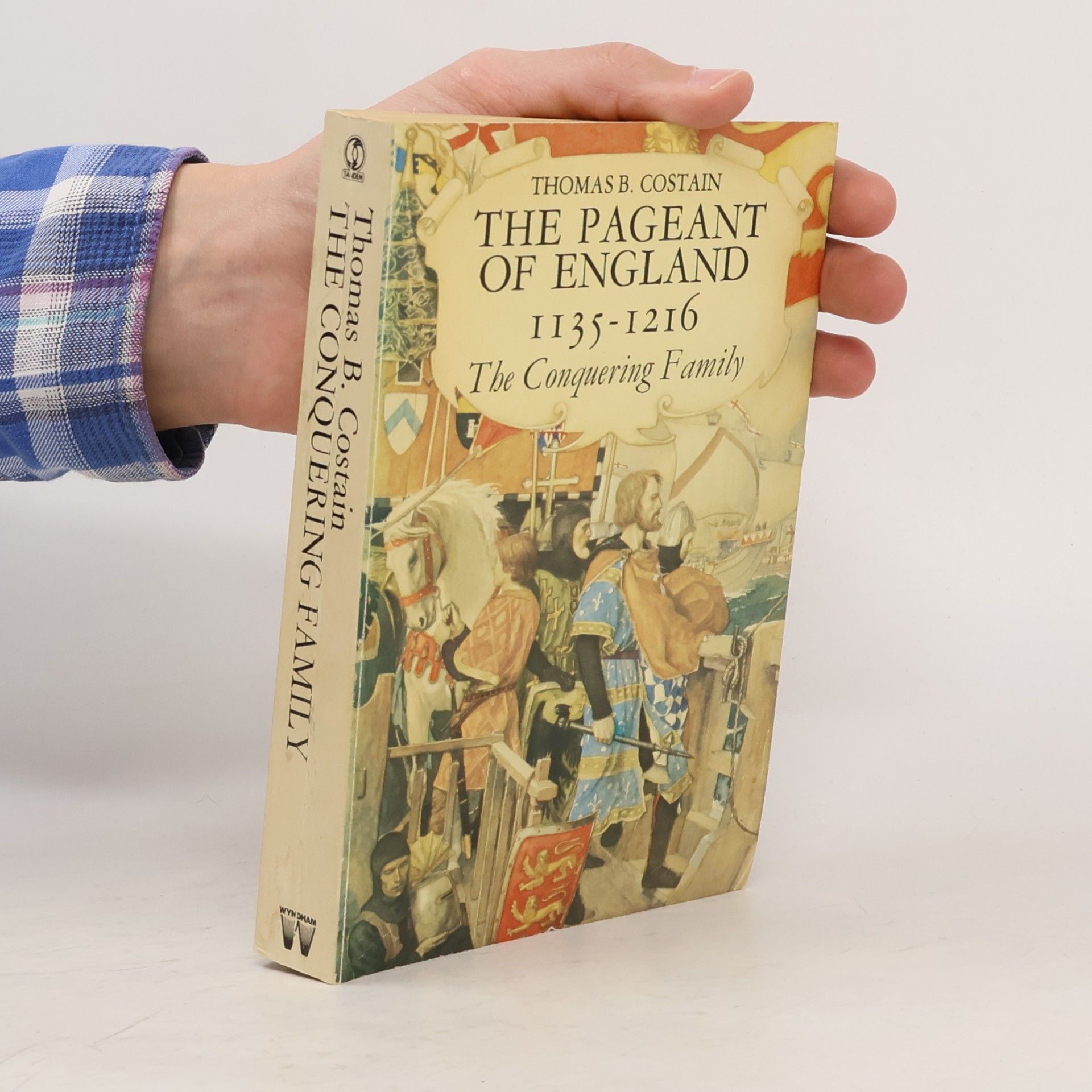 Thomas Bertram Costain The Pageant of England: The Conquering Family