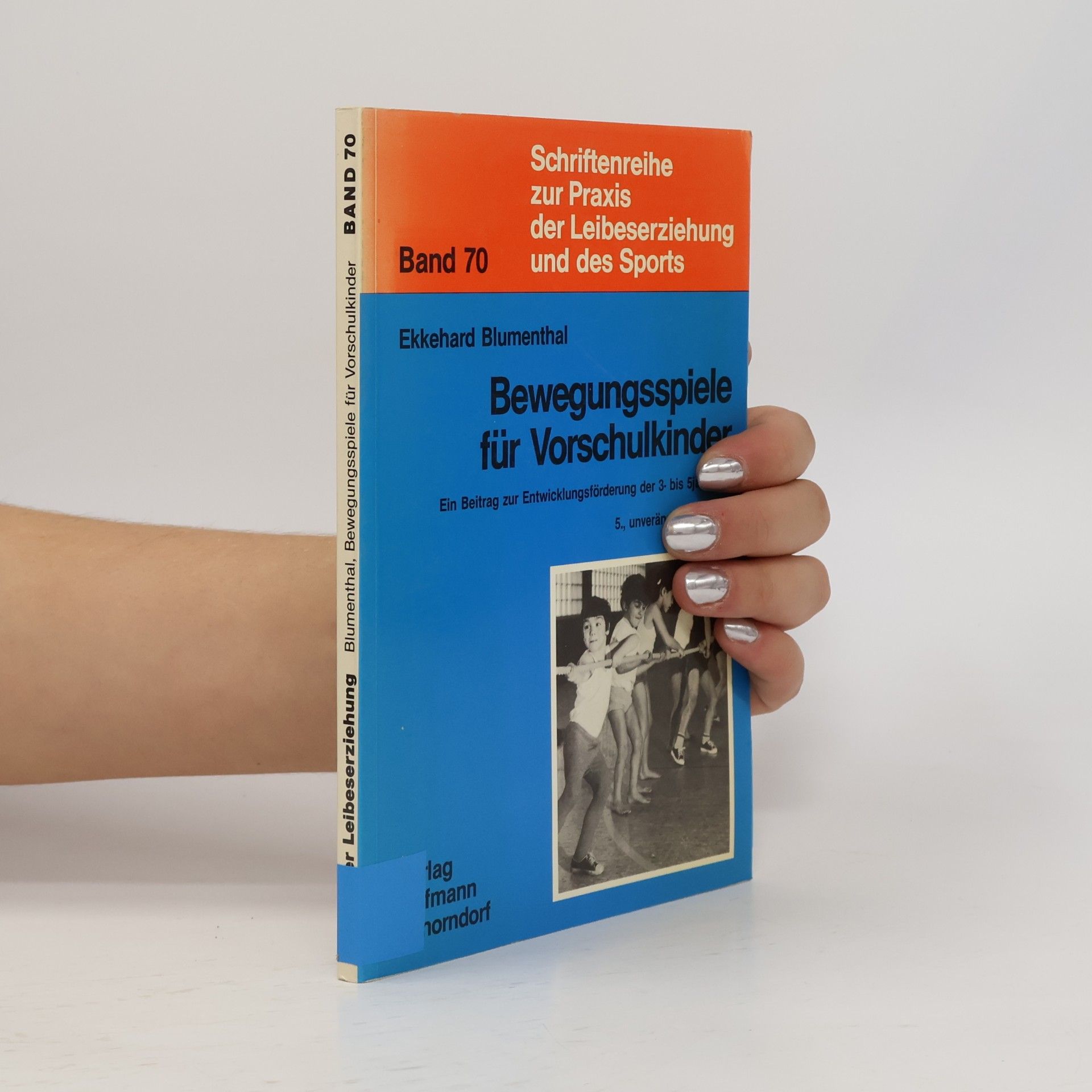 Schriftenreihe zur Praxis der Leibeserziehung und des Sports - 70: Bewegungsspiele für Vorschulkinder