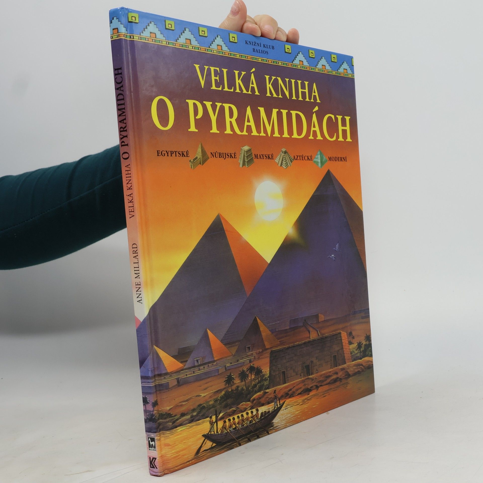 Anne Marie Millard Velká kniha o pyramidách