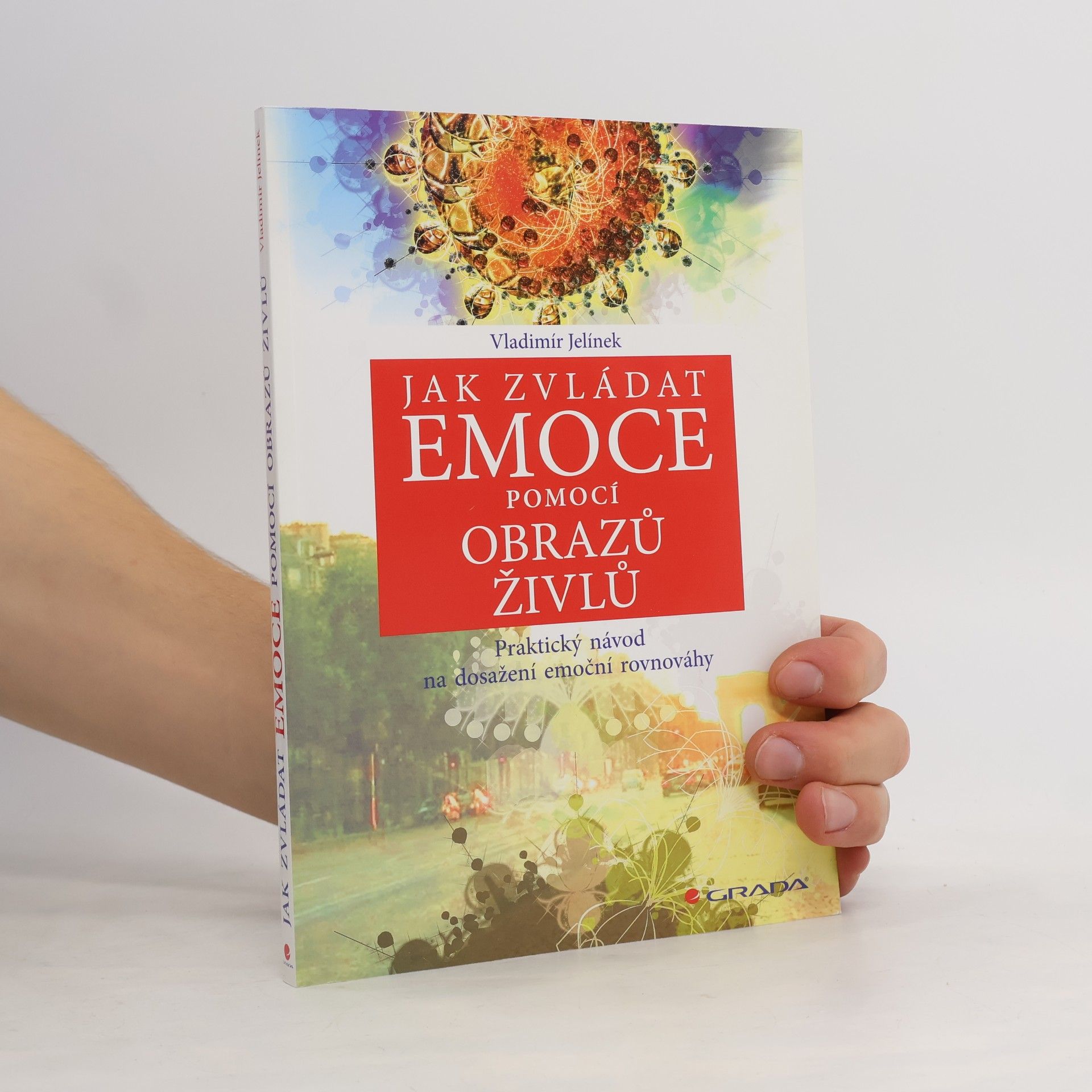 Vladimír Jelínek Jak zvládat emoce pomocí obrazů živlů
