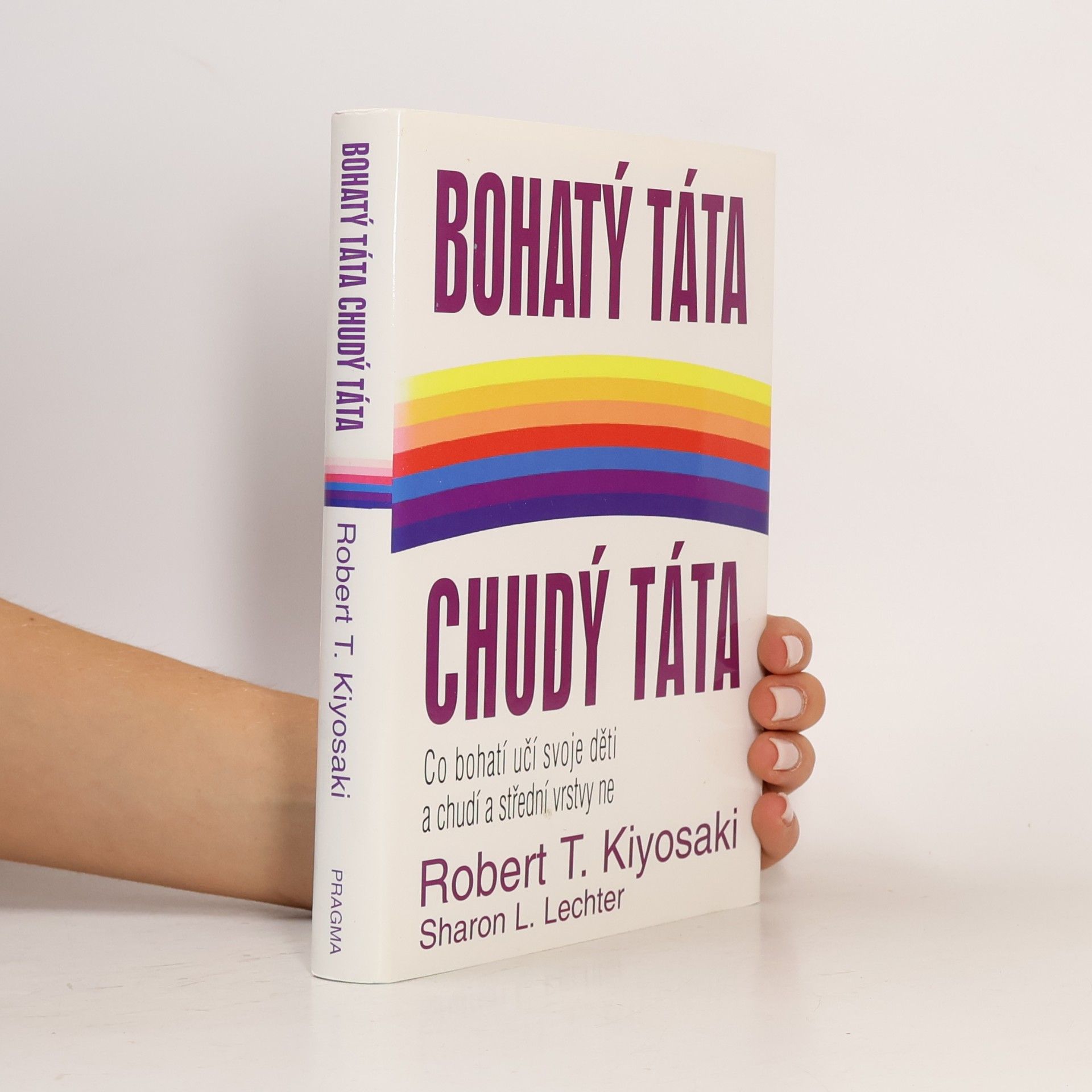 Robert Kiyosaki Bohatý táta, chudý táta