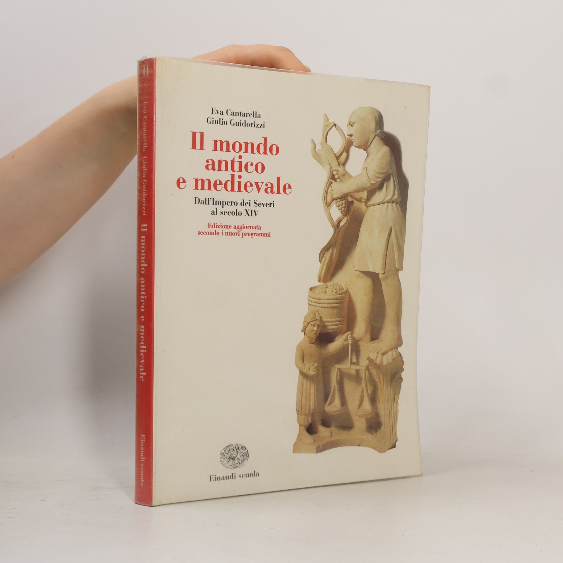 Il Mondo Antico e Medievale. Per le Scuole Superiori. Dall'Impero dei Severi al Sec. XIV - Edizione Aggiornata Secondo i Nuovi Programmi