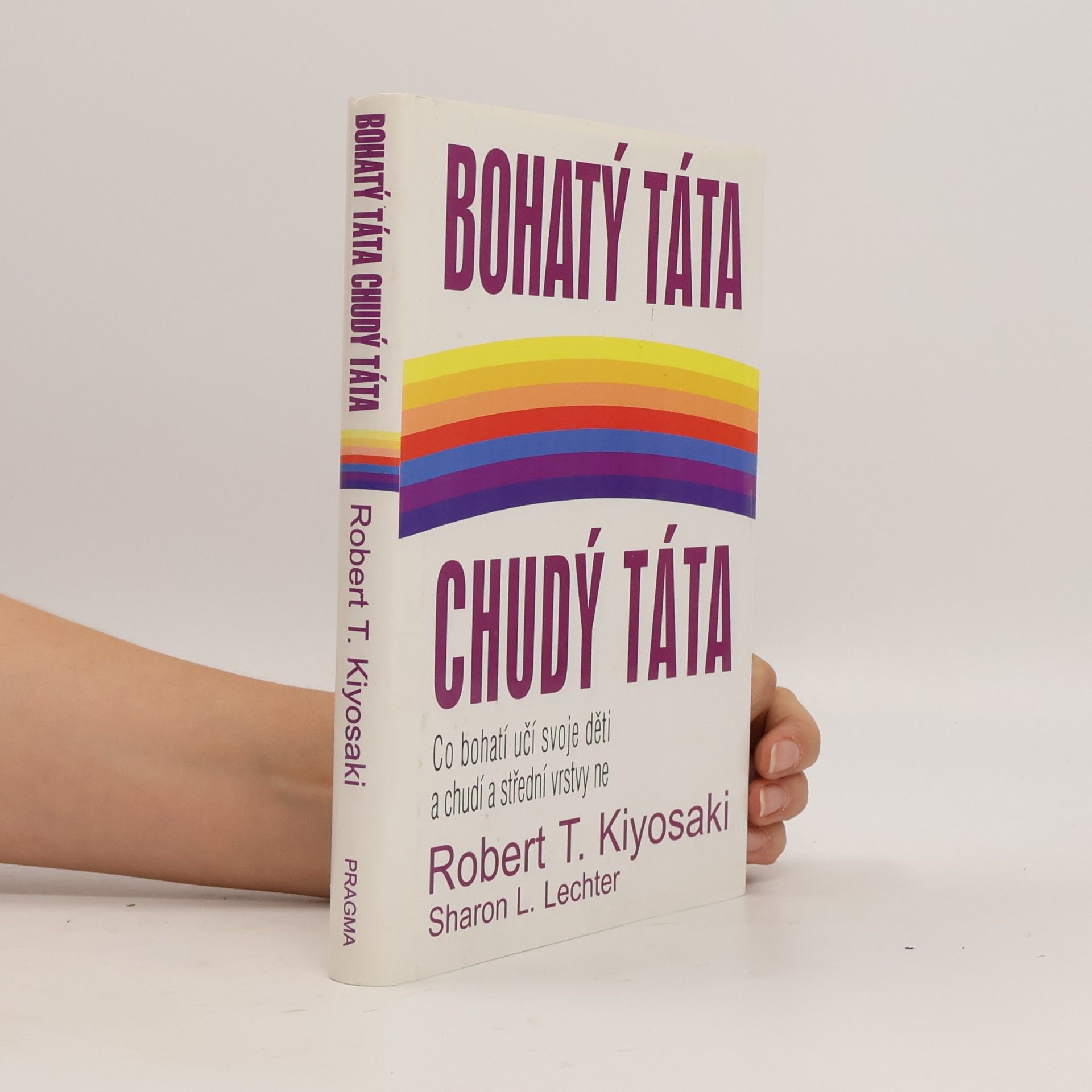 Robert Kiyosaki Bohatý táta, chudý táta