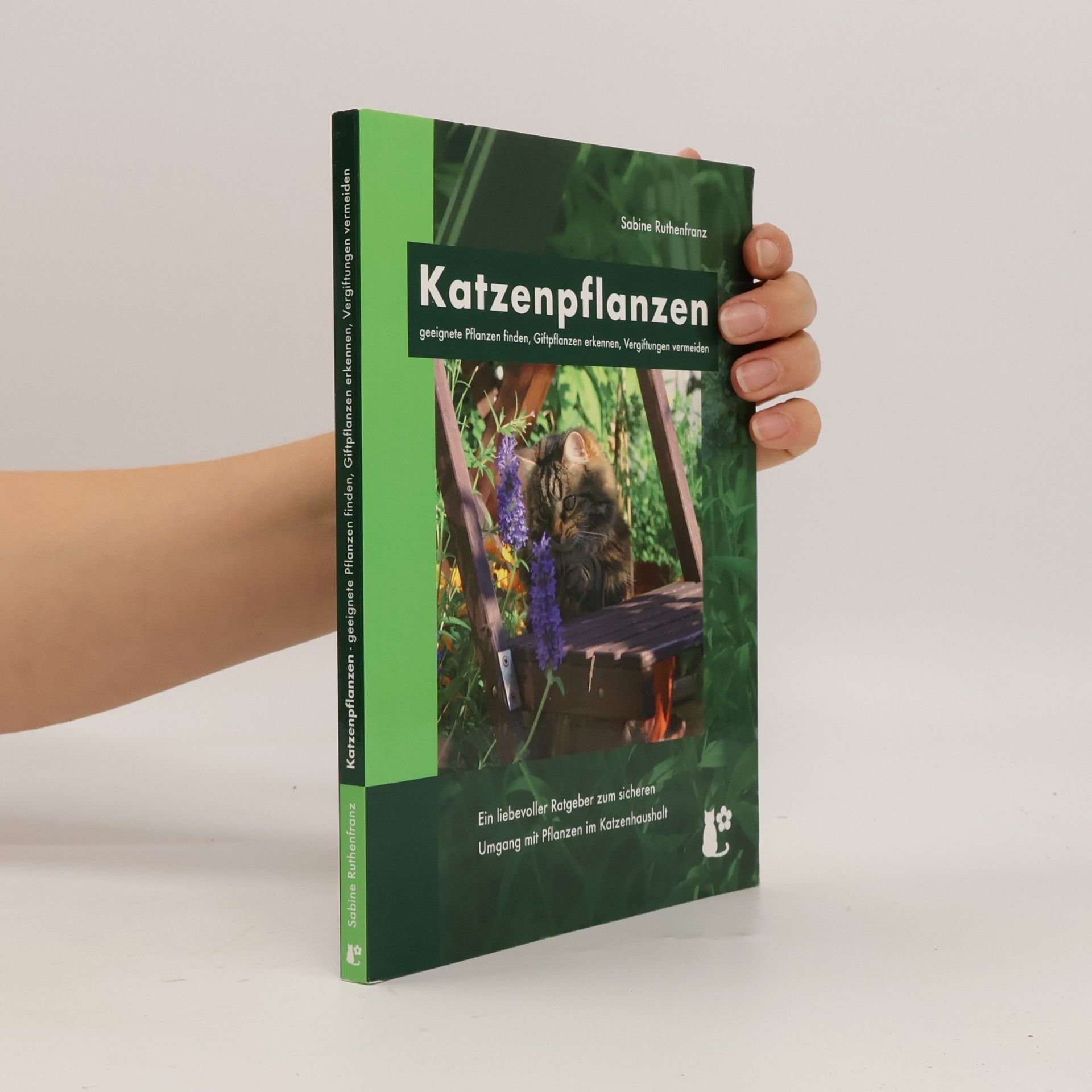 Sabine Ruthenfranz Katzenpflanzen. geeignete Pflanzen finden, Giftpflanzen erkennen, Vergiftungen vermeiden