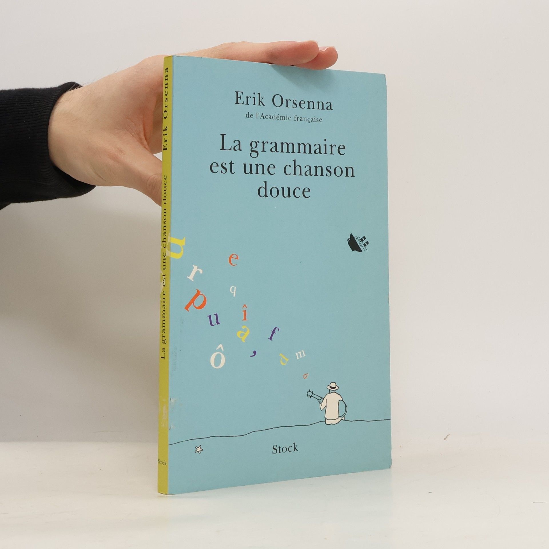 Érik Orsenna La grammaire est une chanson douce