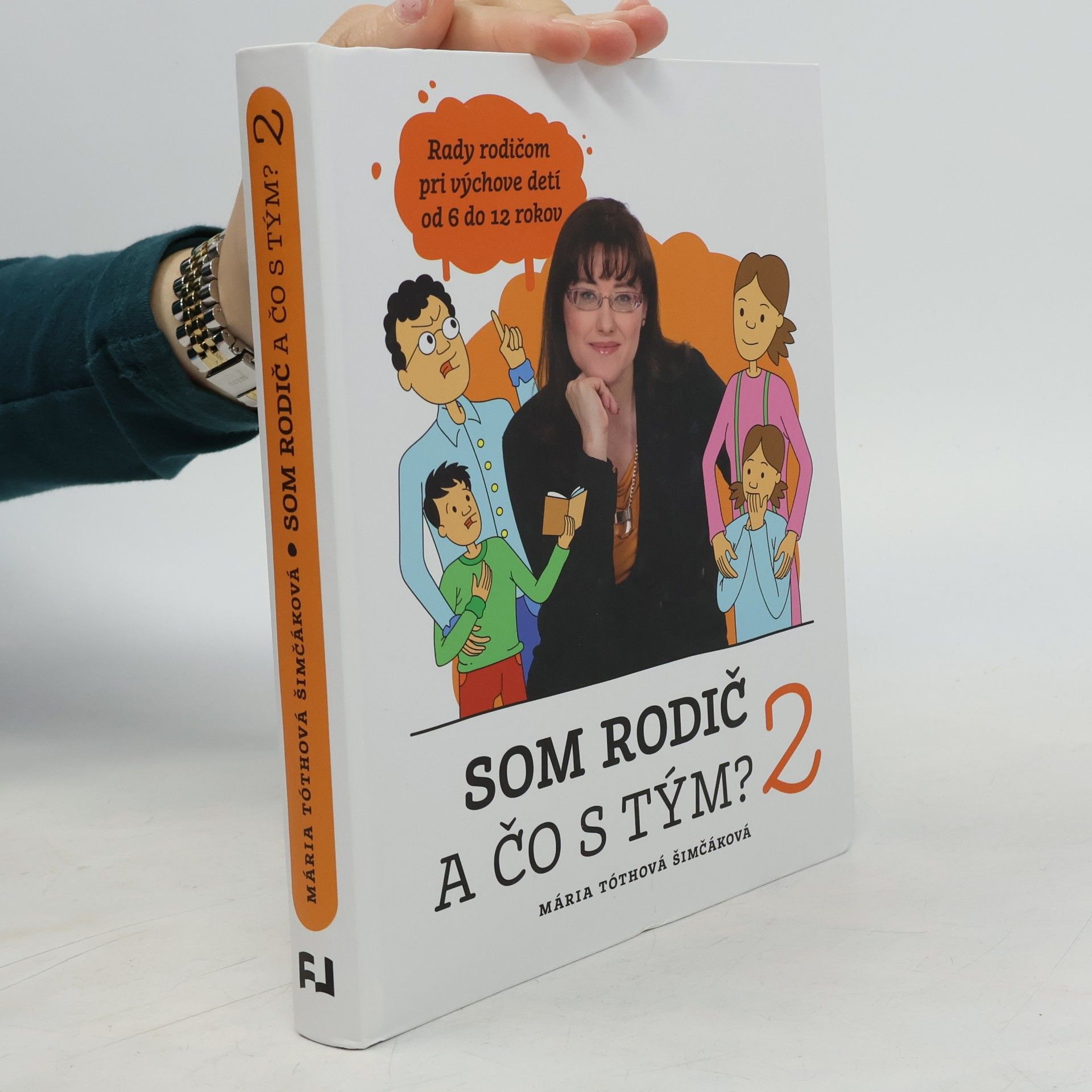 Mária TóthováŠimčáková Som rodič a čo s tým? 2