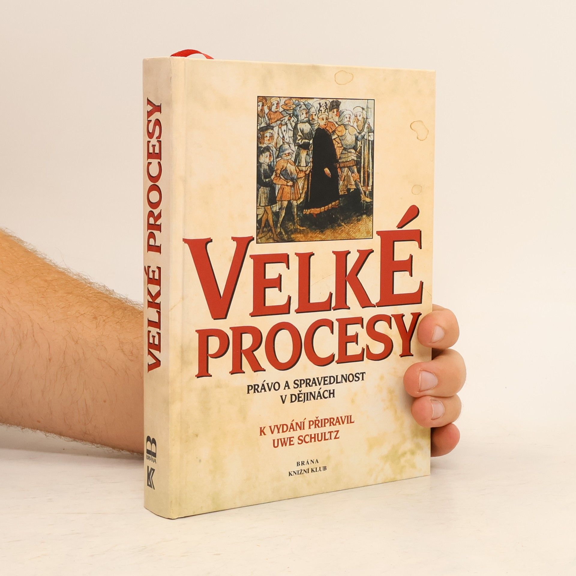 Uwe Schultz Velké procesy. Právo a spravedlnost v dějinách.