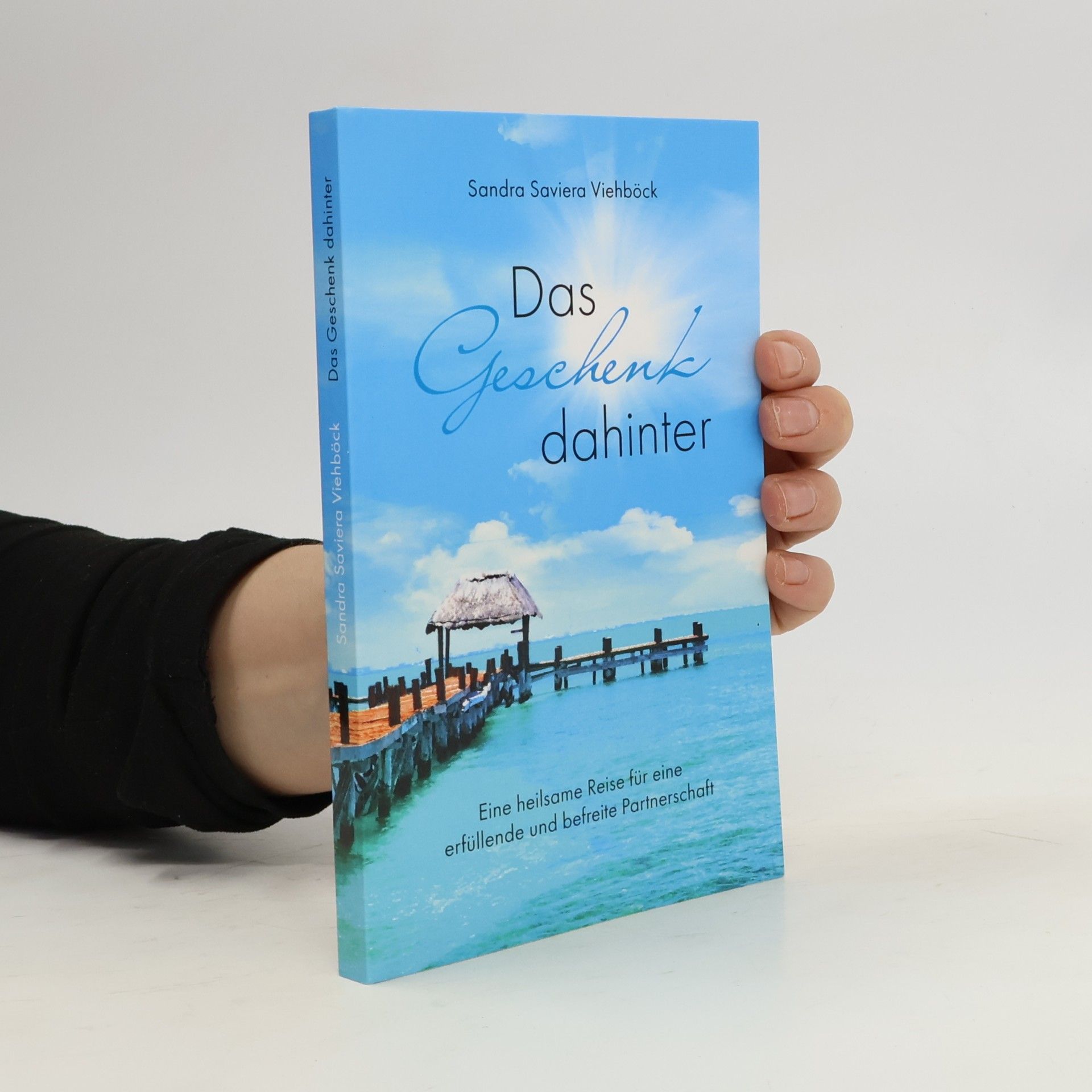 Sandra Saviera Viehböck Das Geschenk dahinter