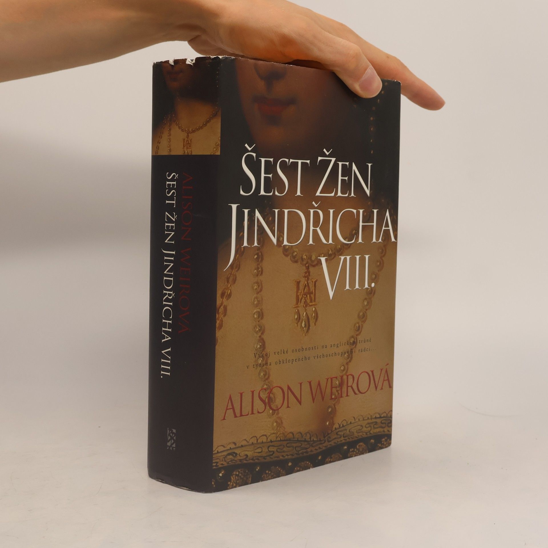 Alison Weir Šest žen Jindřicha VIII.