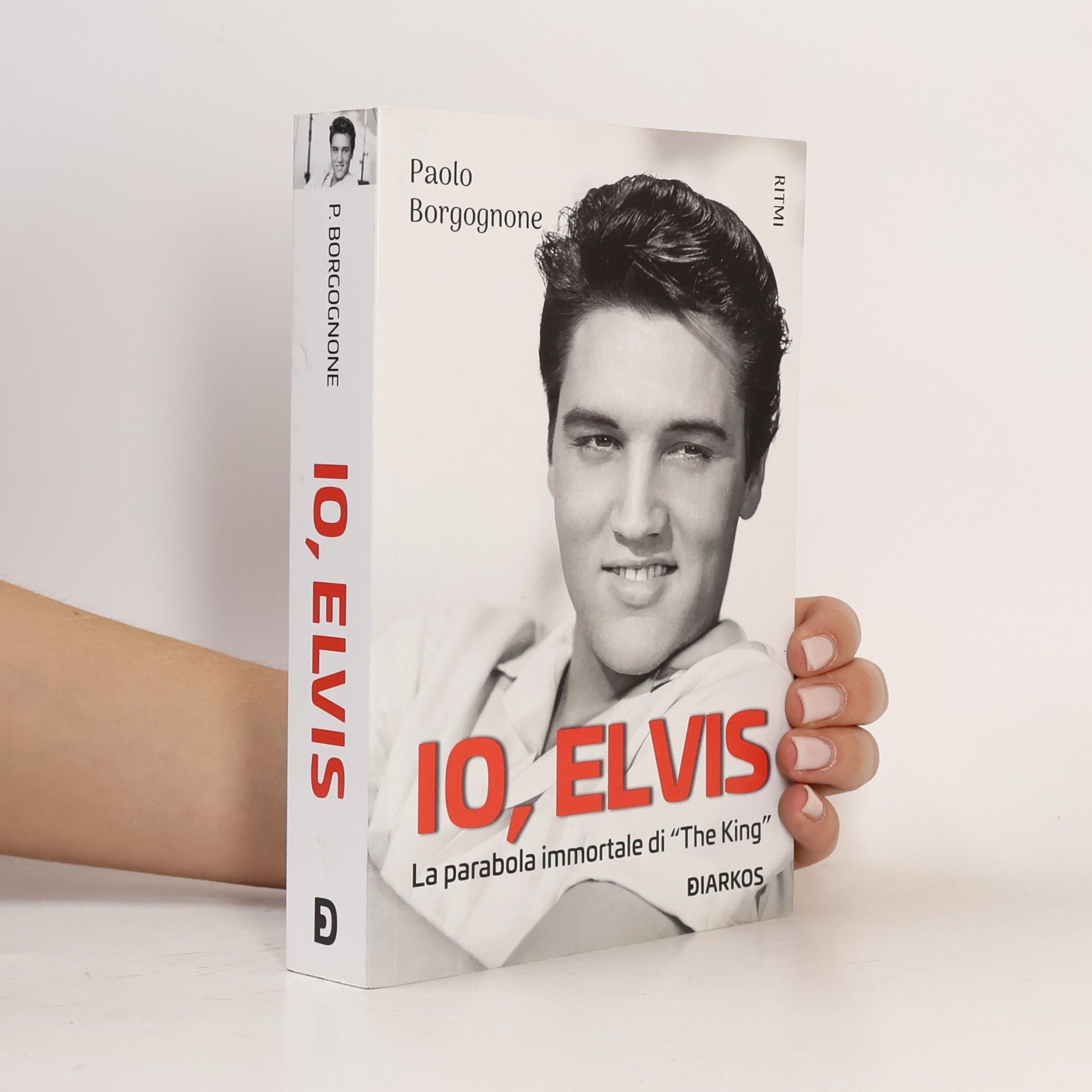 Paolo Borgognone Io, Elvis. La parabola immortale di 'The King'